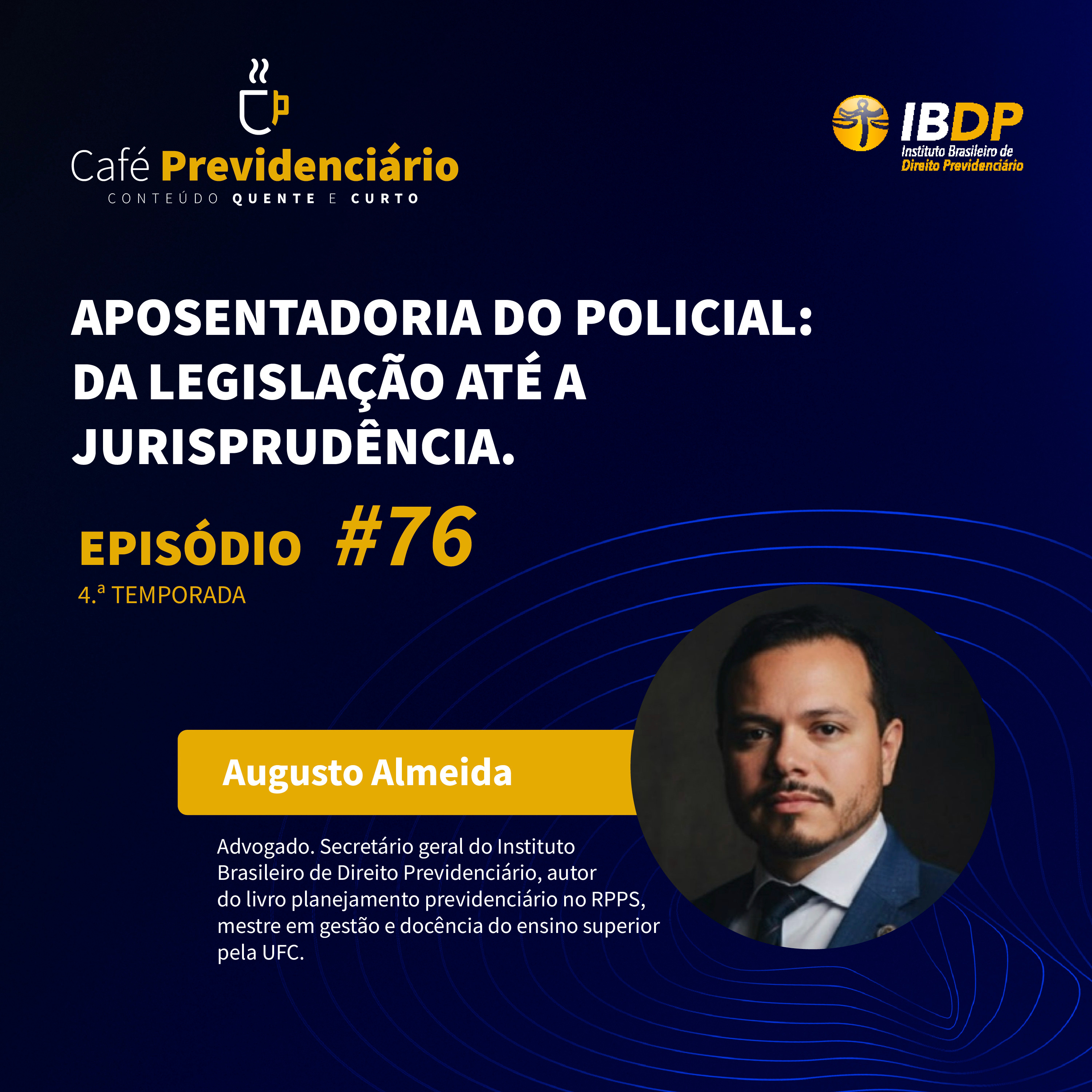 #76 - Aposentadoria do Policial: da legislação até a jurisprudência. episode artwork