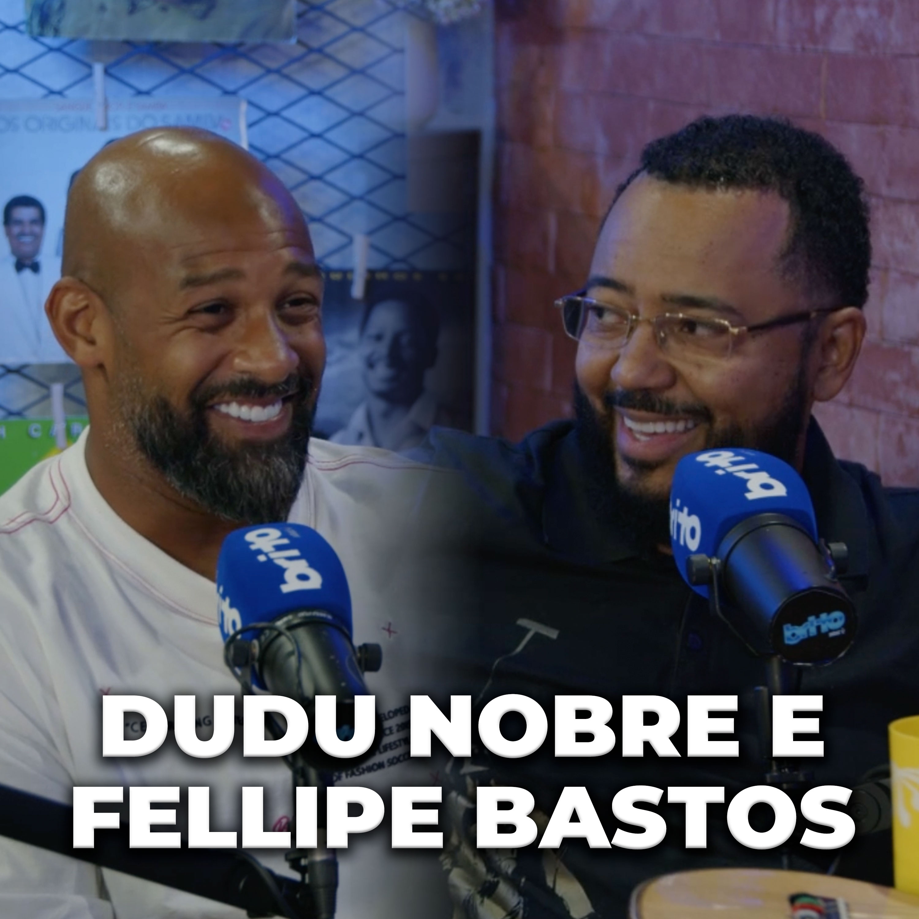 DUDU NOBRE E FELLIPE BASTOS - Brito Podcast #292