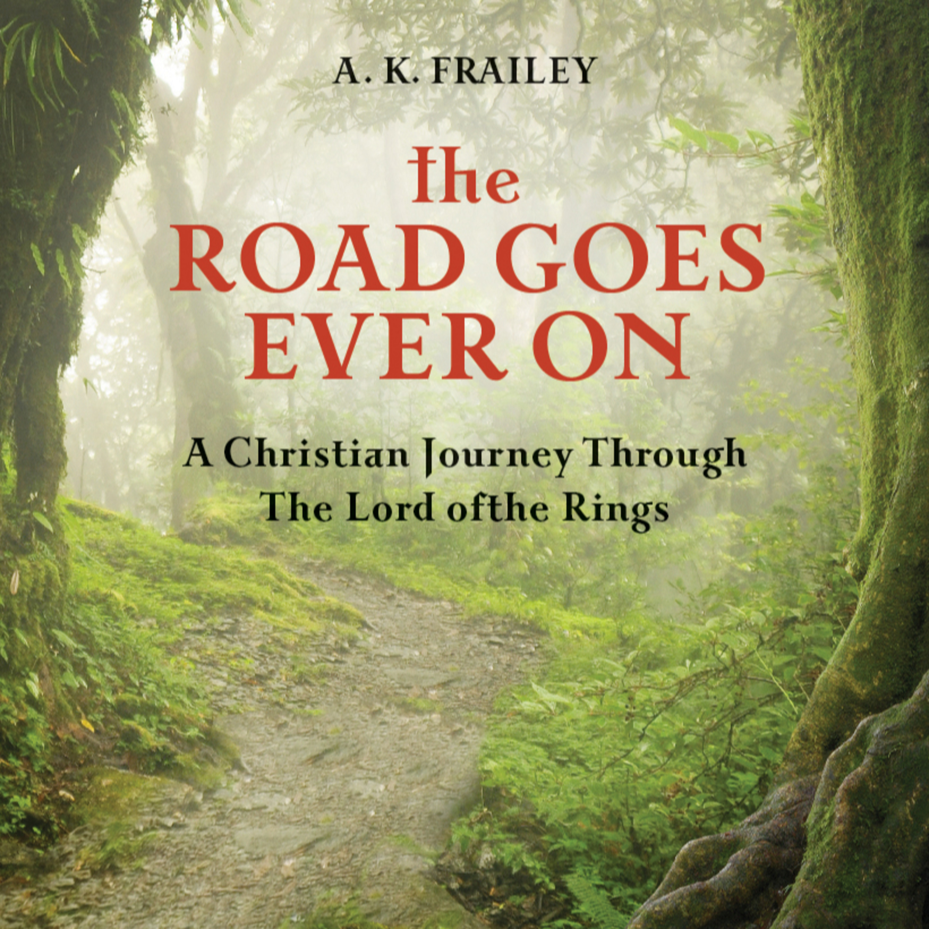The Road Goes Ever On: A Christian Journey Through The Lord of the Rings episode artwork