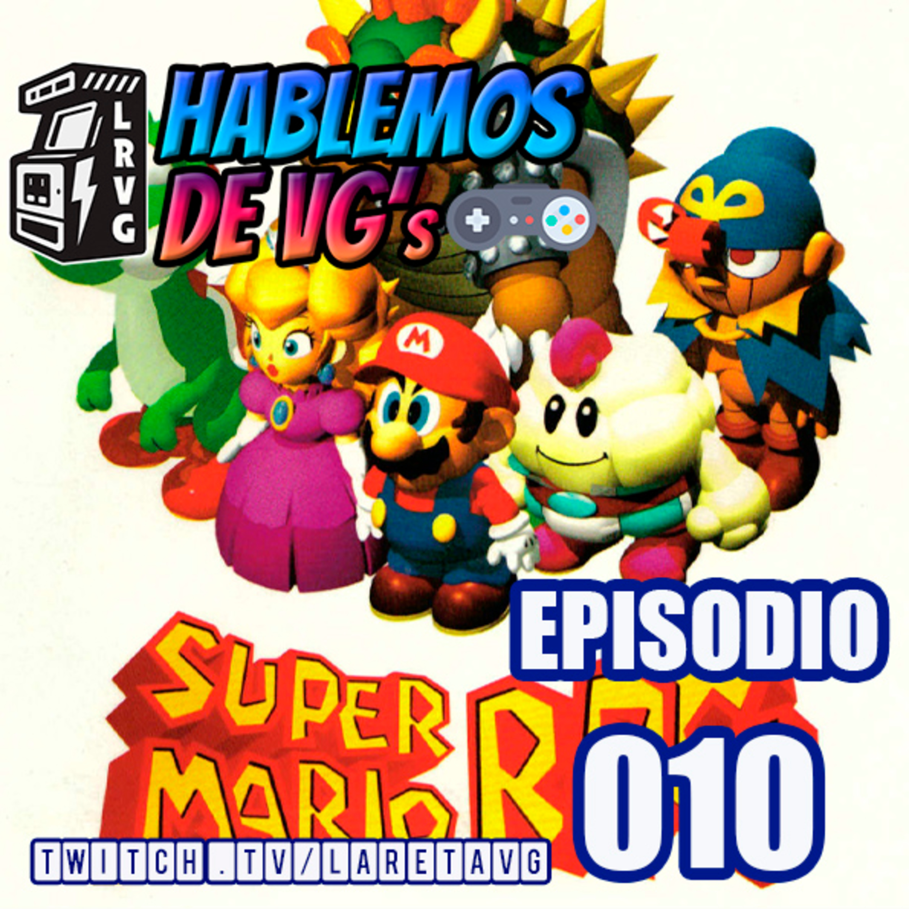 HABLEMOS de VGs - 010 SUPER MARIO RPG episode artwork
