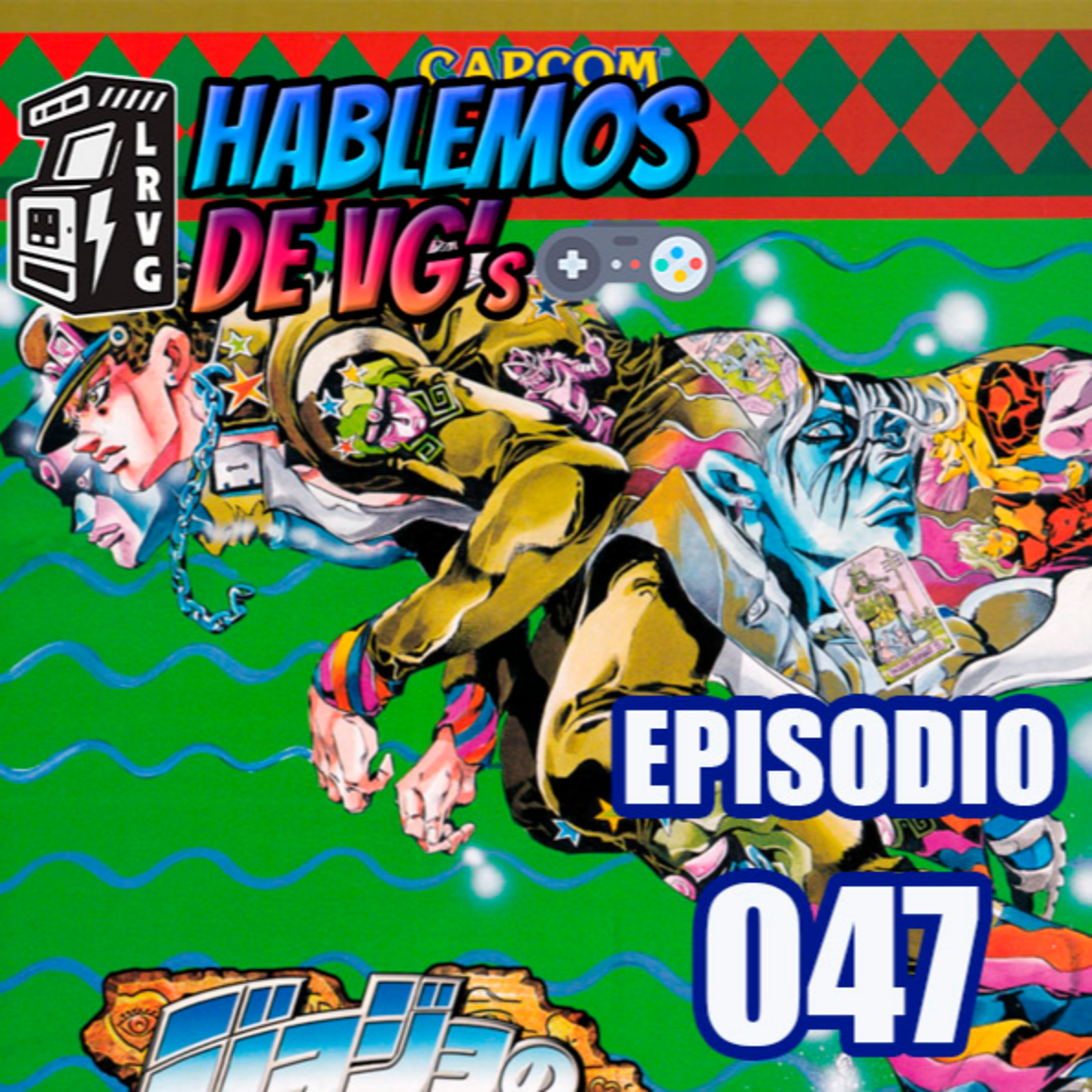 HABLEMOS de VGs - 047 JOJOs HERITAGE FOR THE FUTURE episode artwork