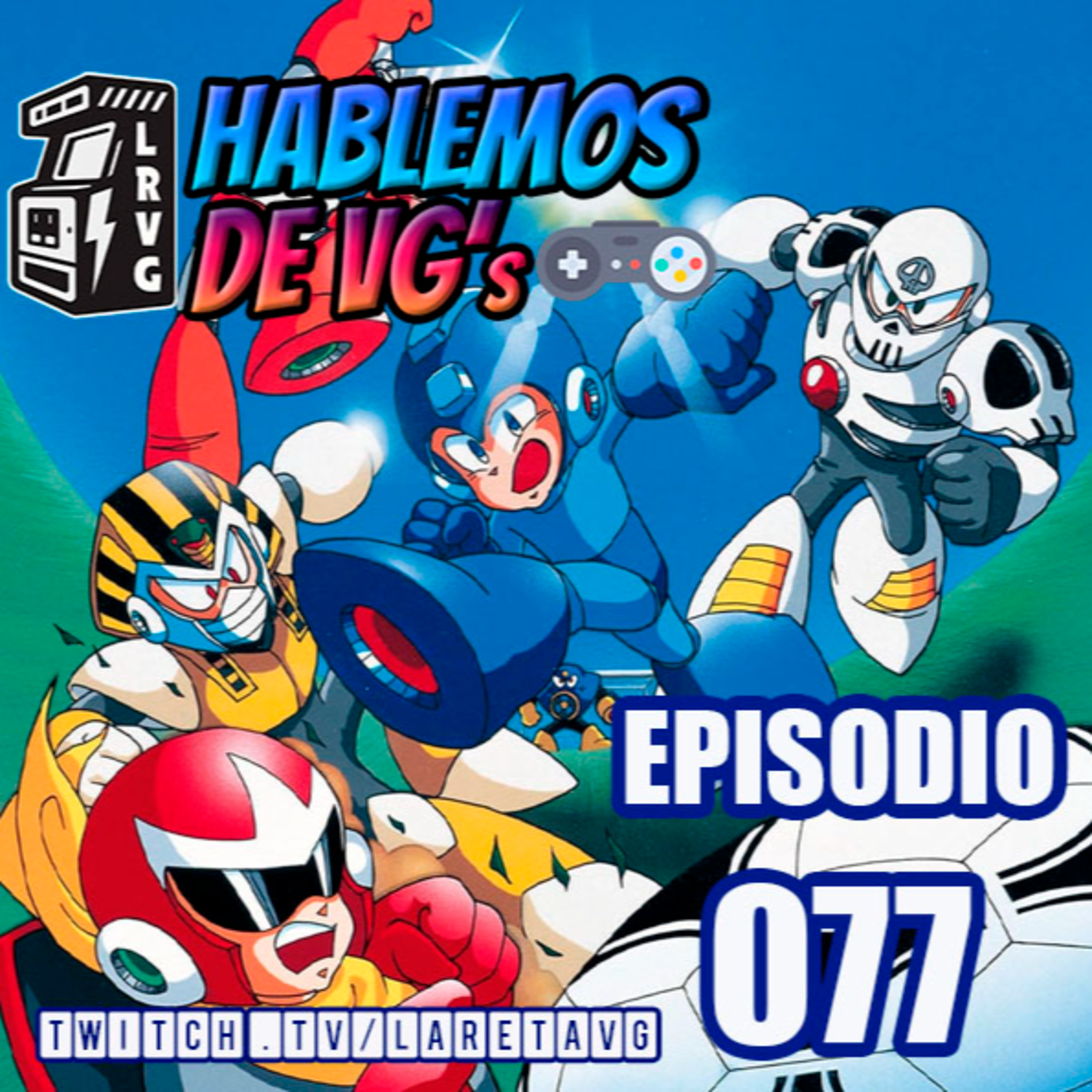 HABLEMOS de VGs - 077 MEGA MAN SOCCER episode artwork