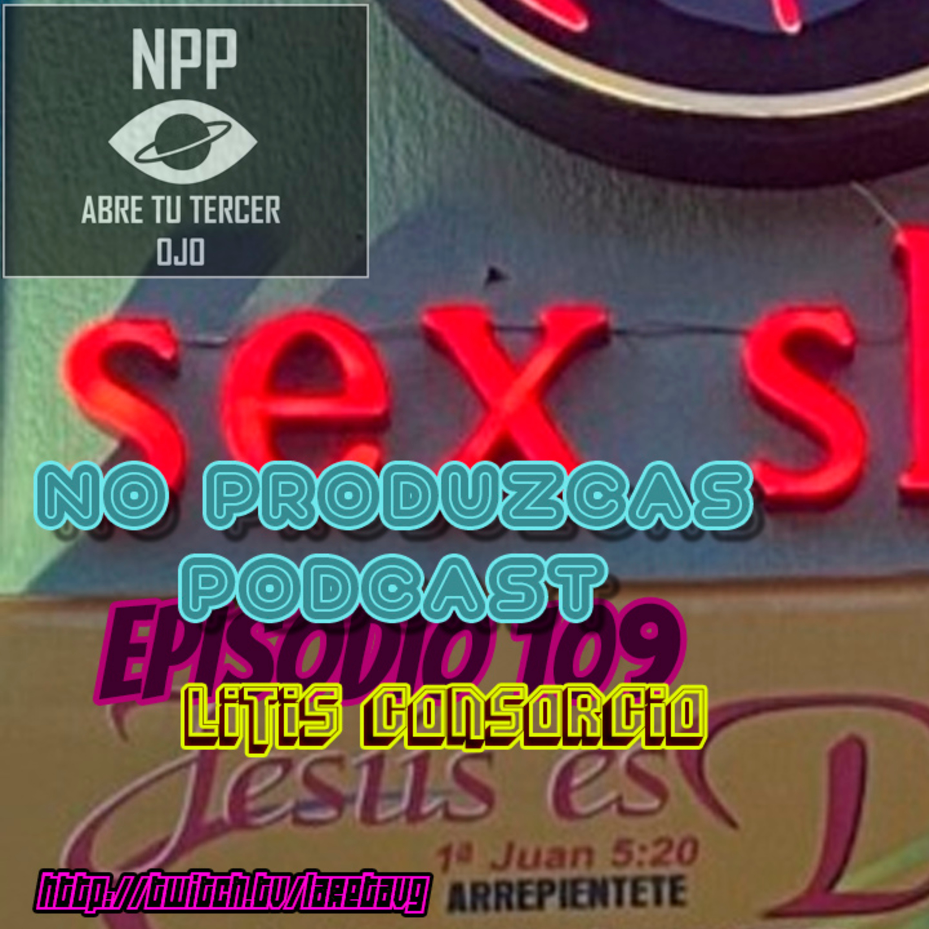 NO PRODUZCAS PODCAST - 109 LITIS CONSORCIO episode artwork