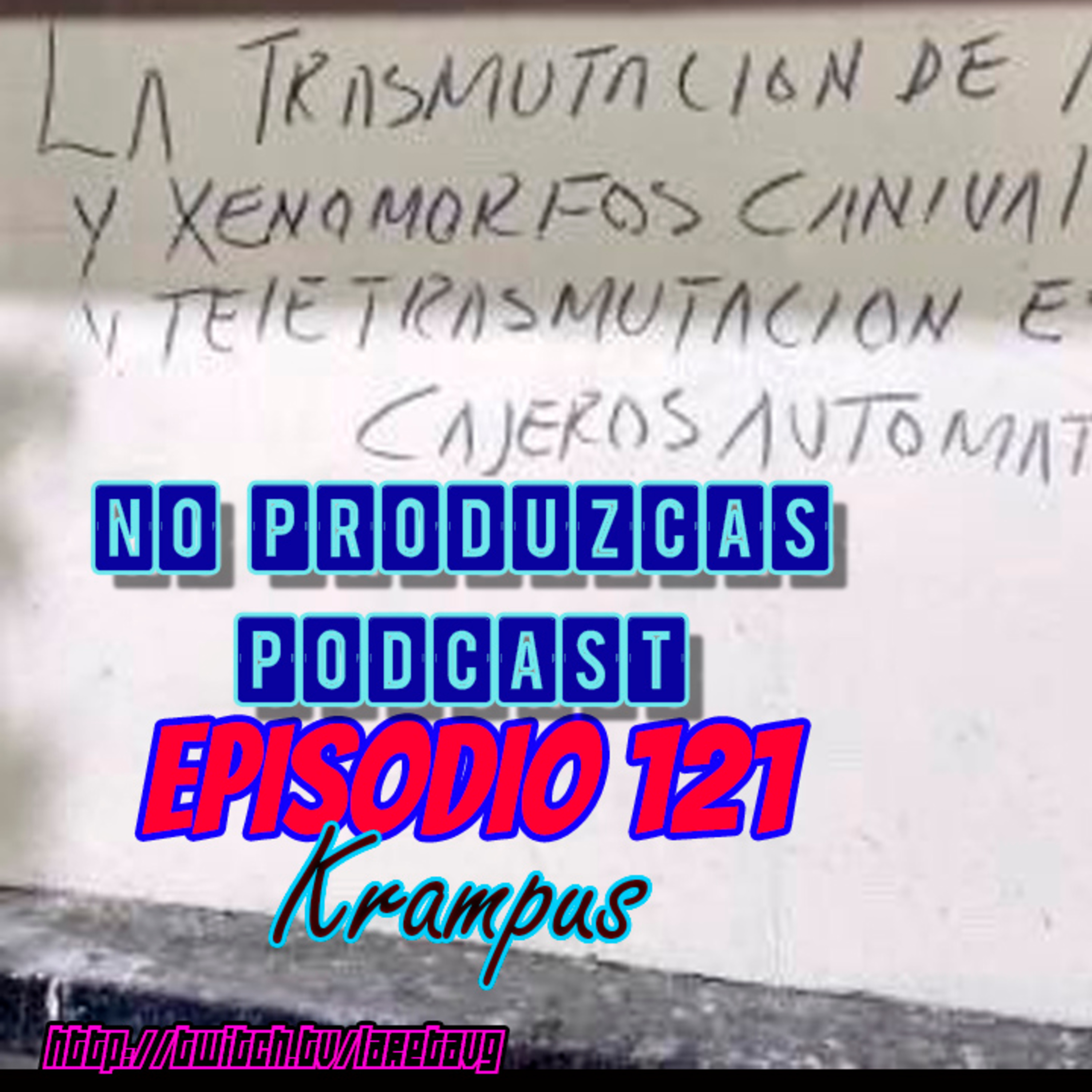 NO PRODUZCAS PODCAST - 121 KRAMPUS episode artwork