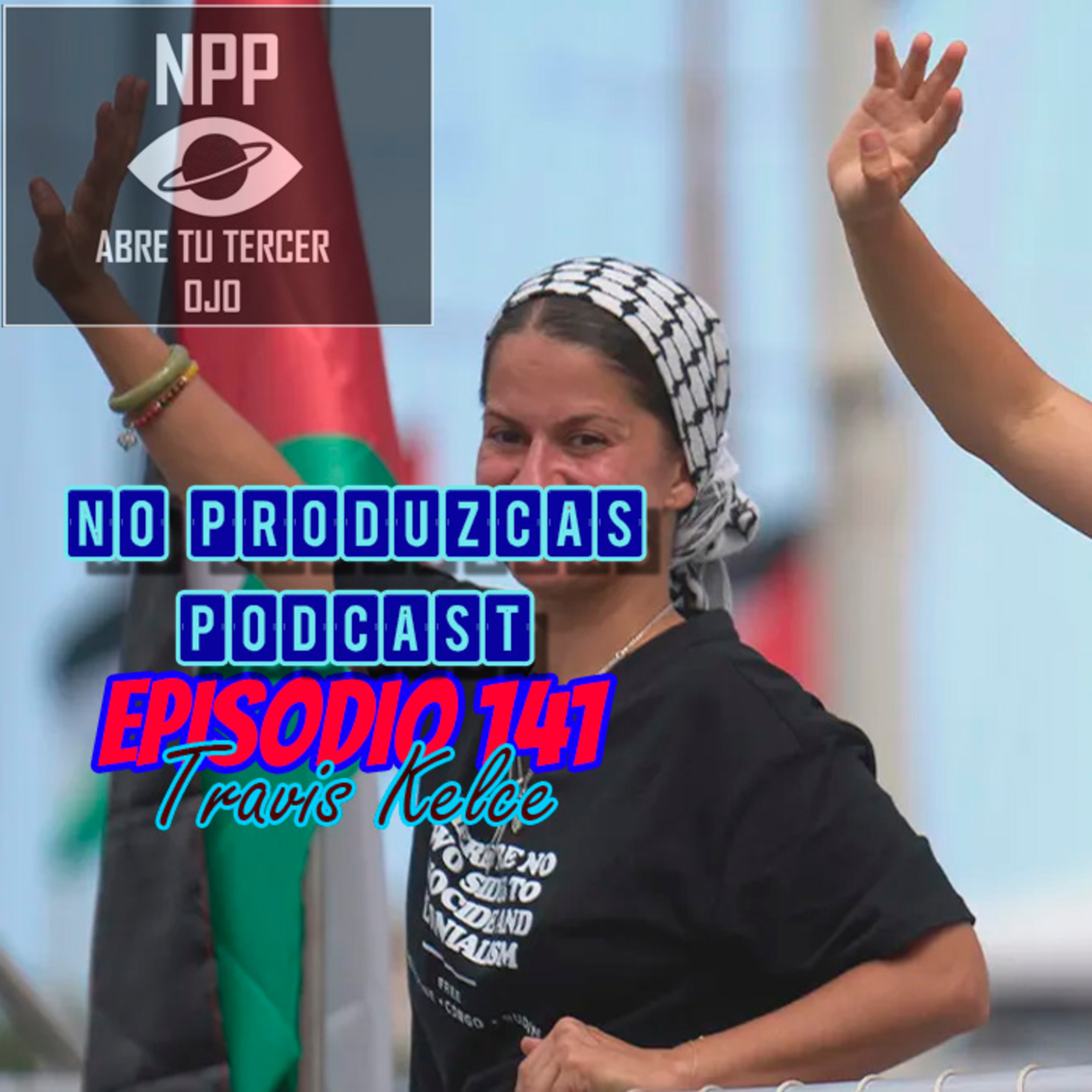 NO PRODUZCAS PODCAST - 141 TRAVIS KELCE episode artwork