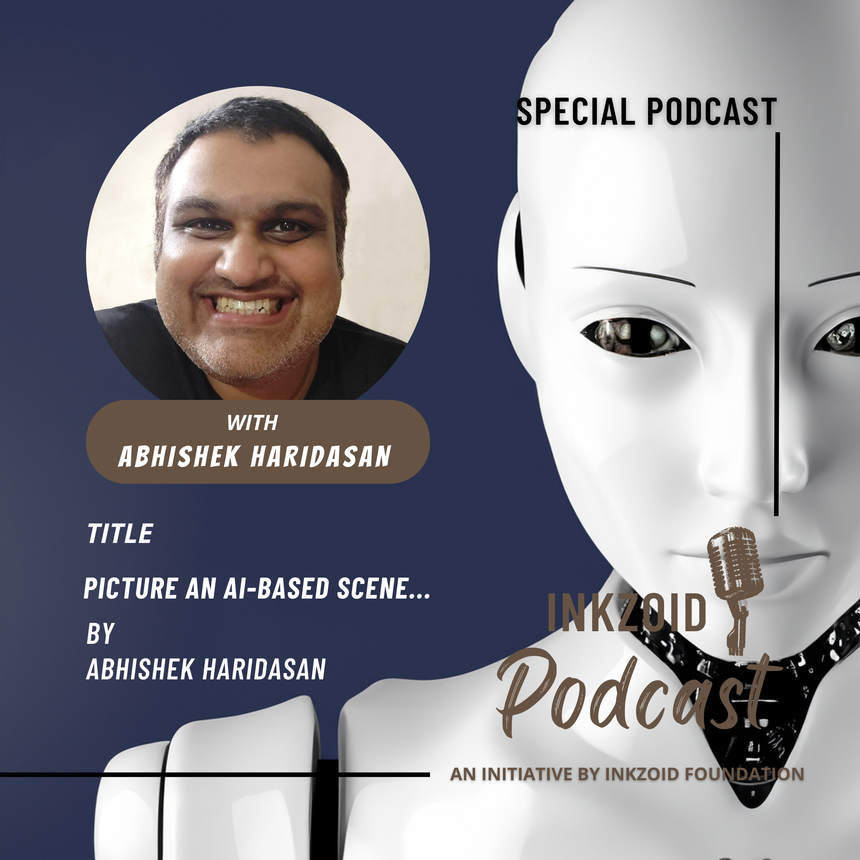 Picture an AI-based scene | Abhishek Haridasan | INKZOID FOUNDATION. episode artwork