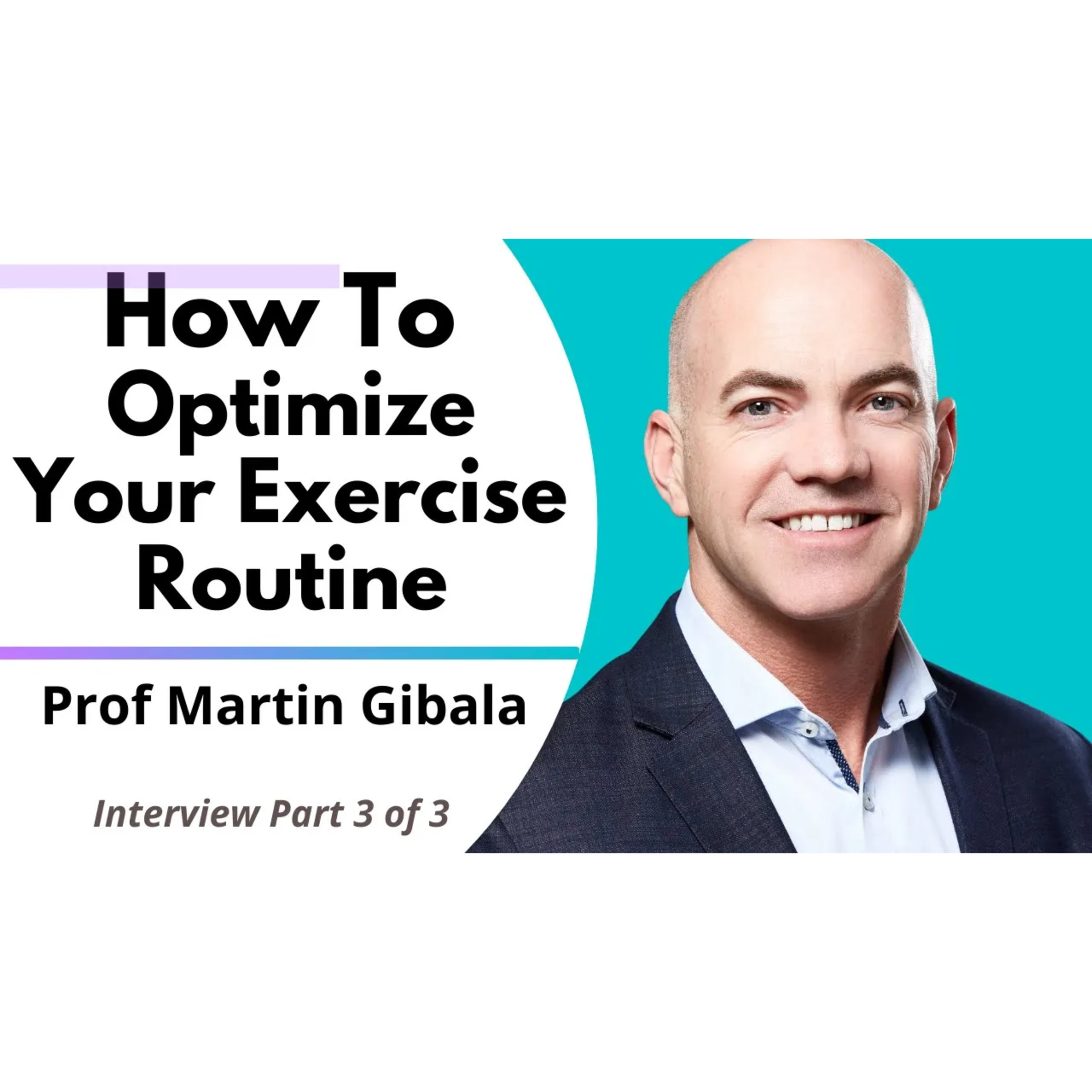 How To Optimize Your Exercise Routine | Prof Martin Gibala Ep3/3 episode artwork