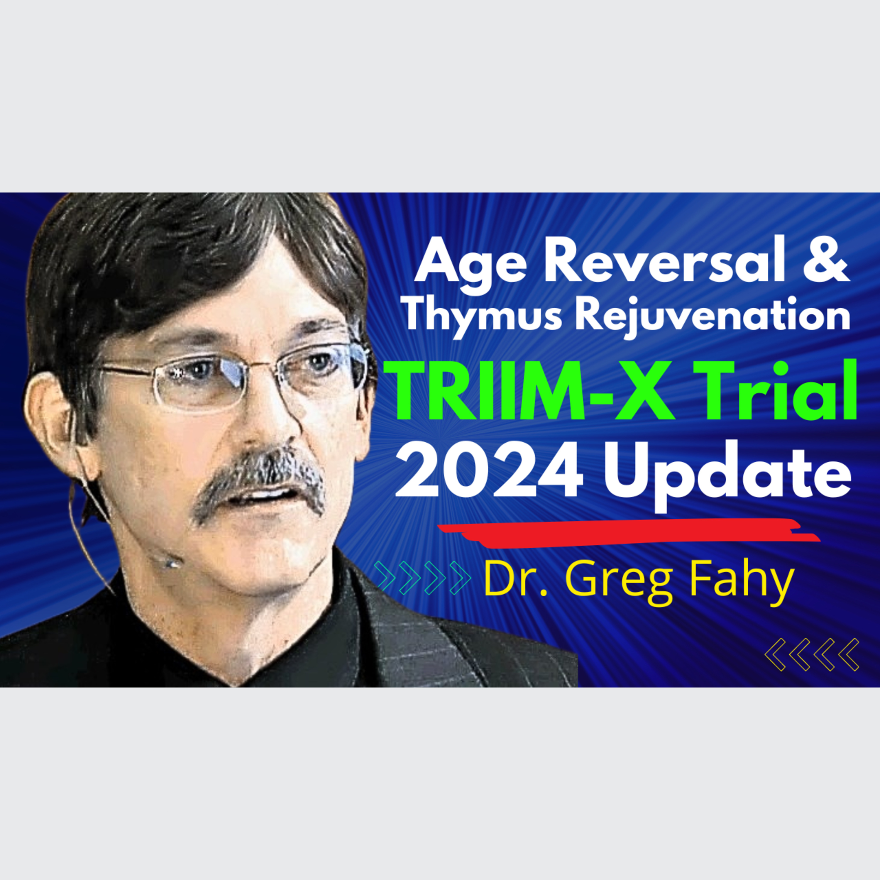 Age Reversal & Thymus Rejuvenation TRIIM-X 2024 Update | Dr Greg Fahy Full Interview episode artwork