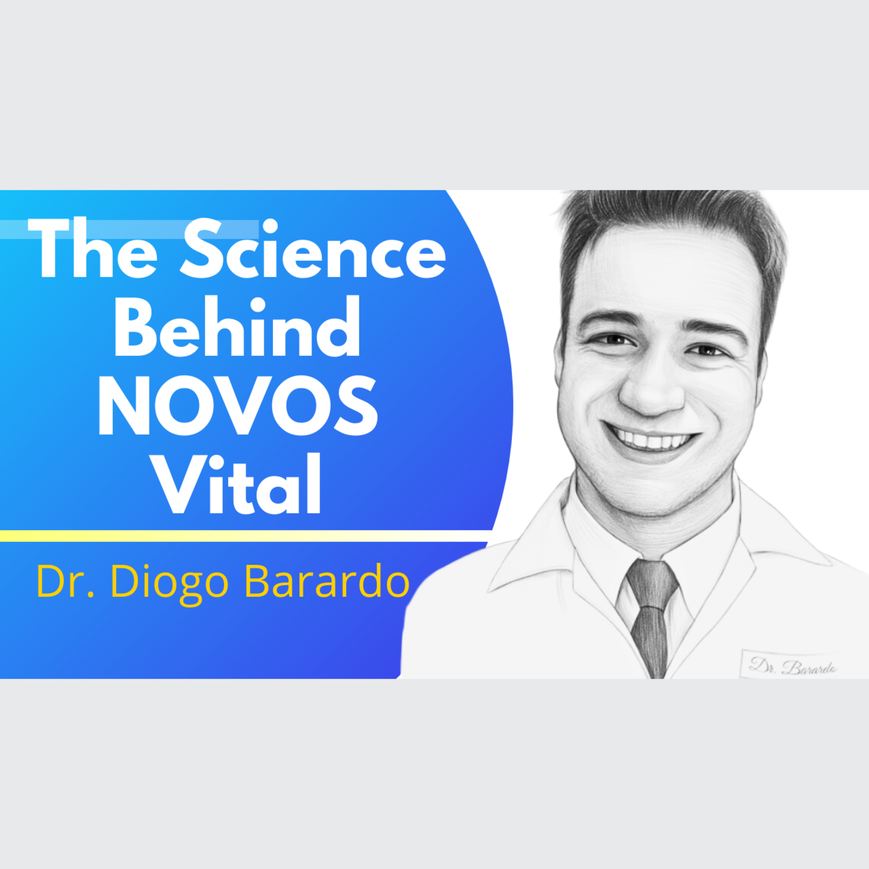 The Science Behind A Novel Longevity Supplement Blend - NOVOS Vital | Dr Diogo Barardo Interview episode artwork