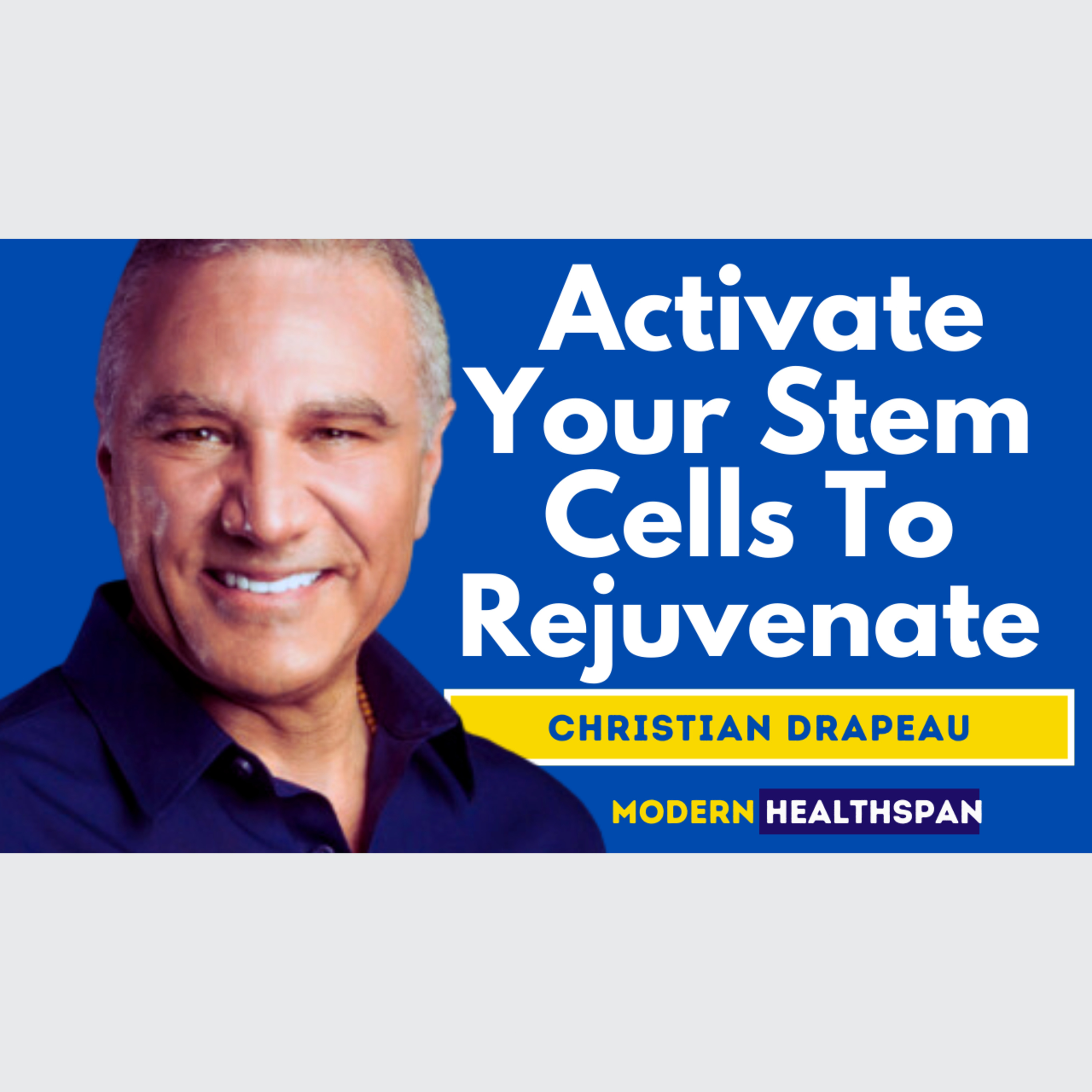 How To Activate Your Stem Cells For Rejuvenation | Christian Drapeau Interview episode artwork