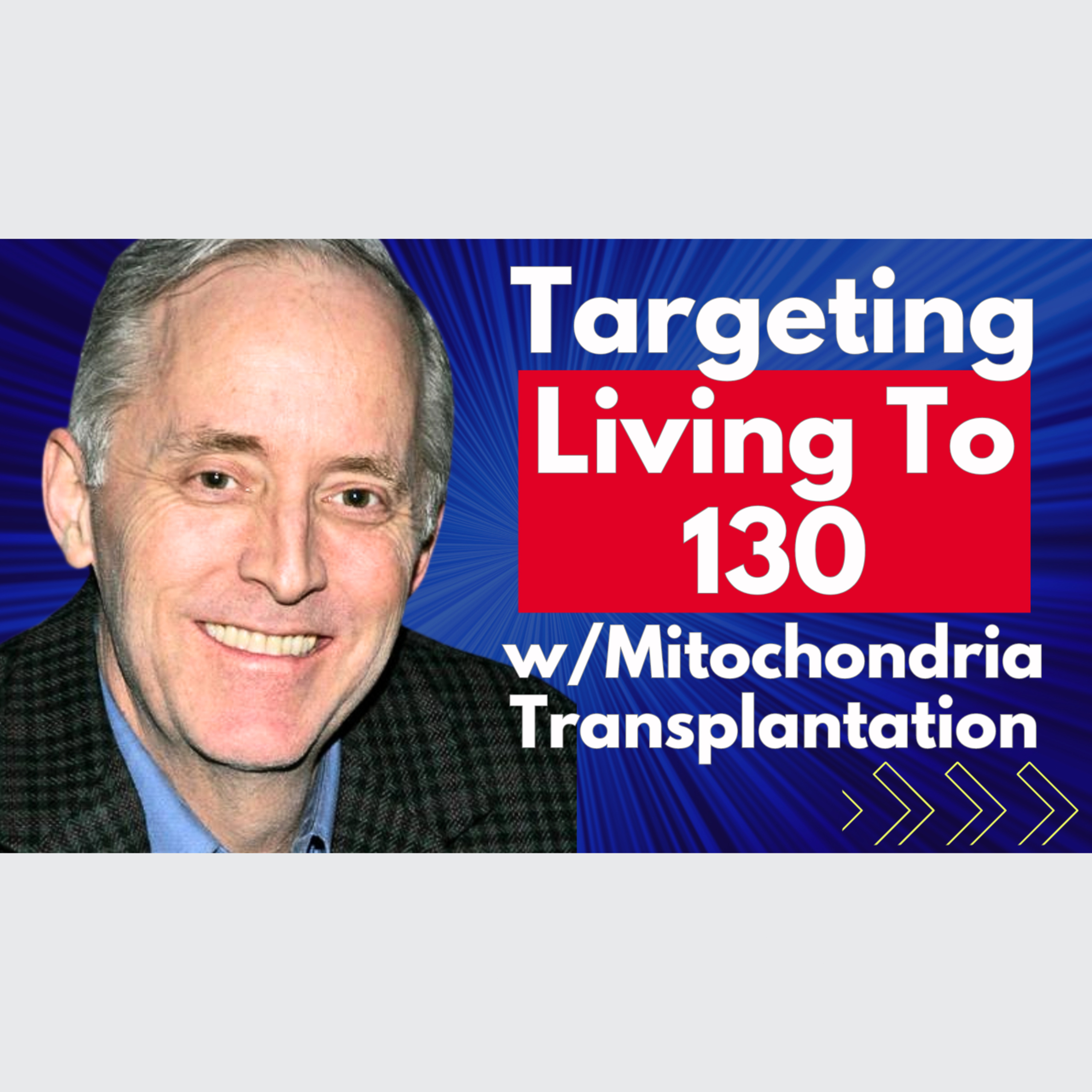 Mitochondrial Transplantation to Reverse Aging & Aiming to Reach 130 | Tom Benson Interview episode artwork