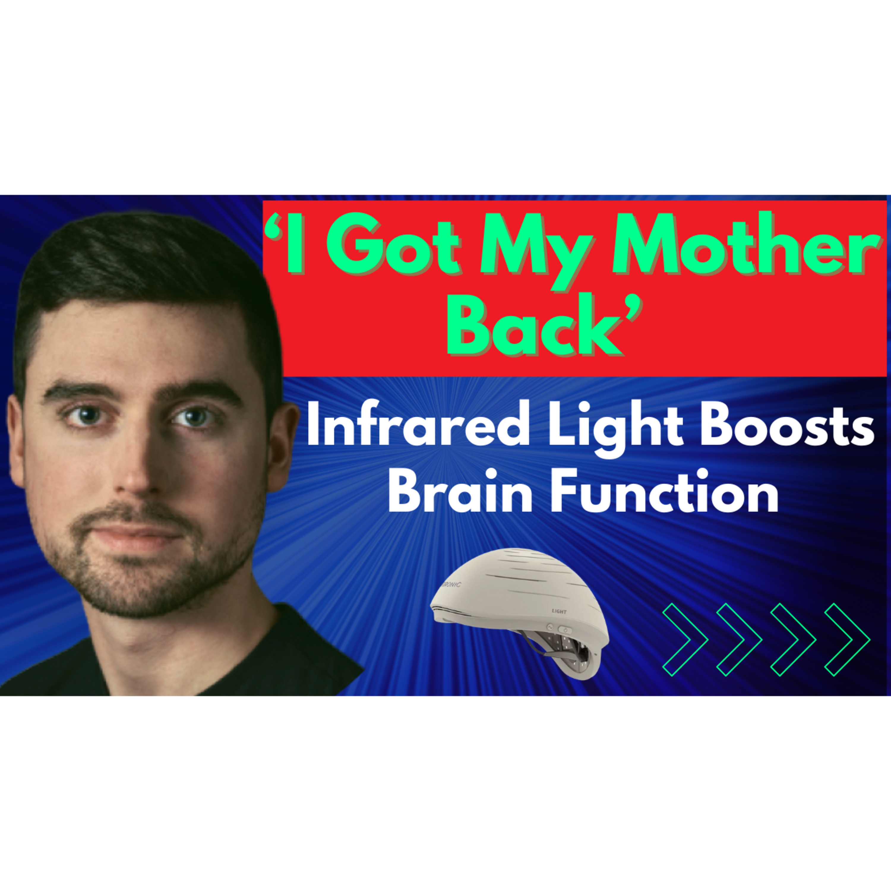 'I Got My Mother Back': Light Helmet Improves Cognition & Brain Fog | Liam Pingree episode artwork