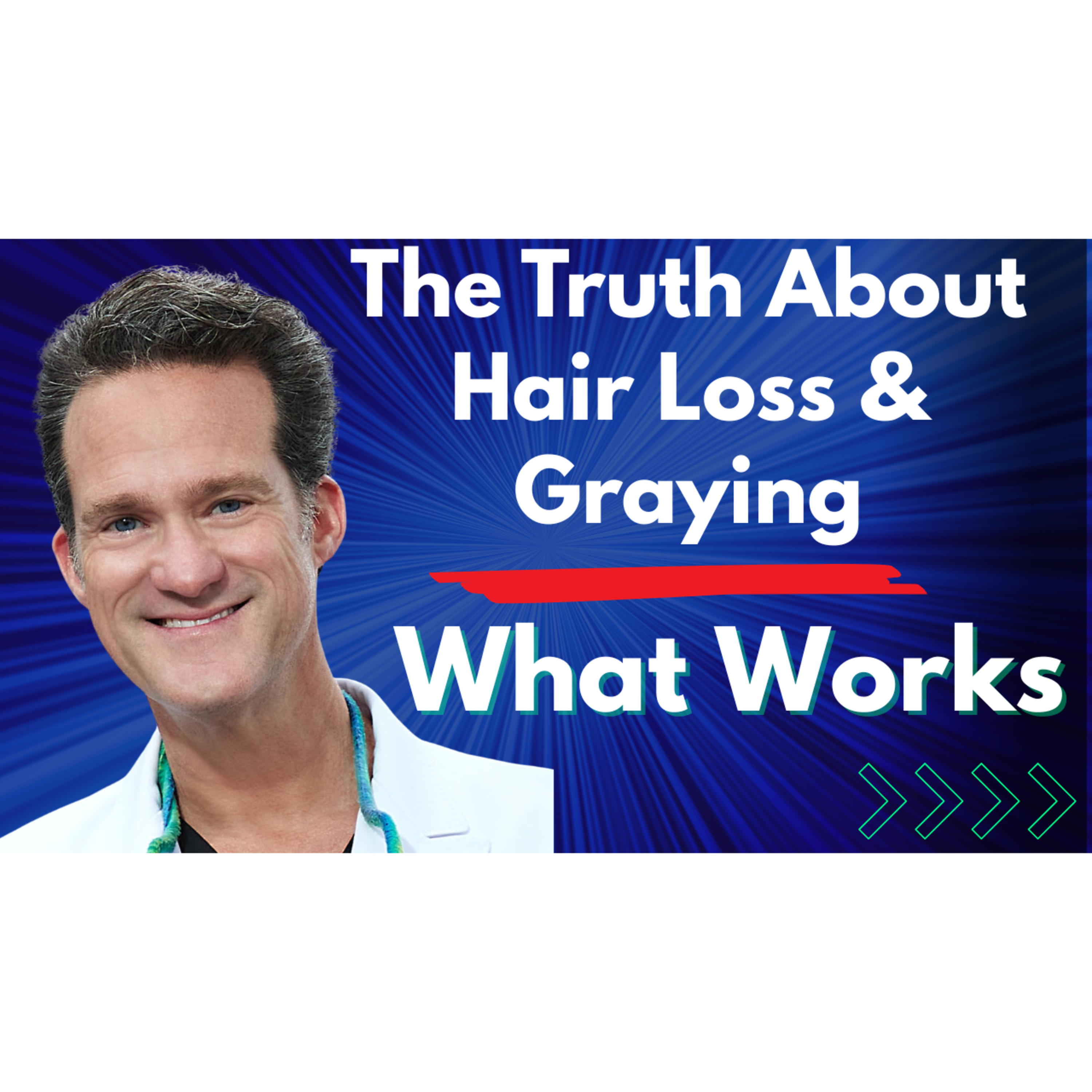 The Truth About Hair Loss & Graying: What Works | Dr Alan Bauman