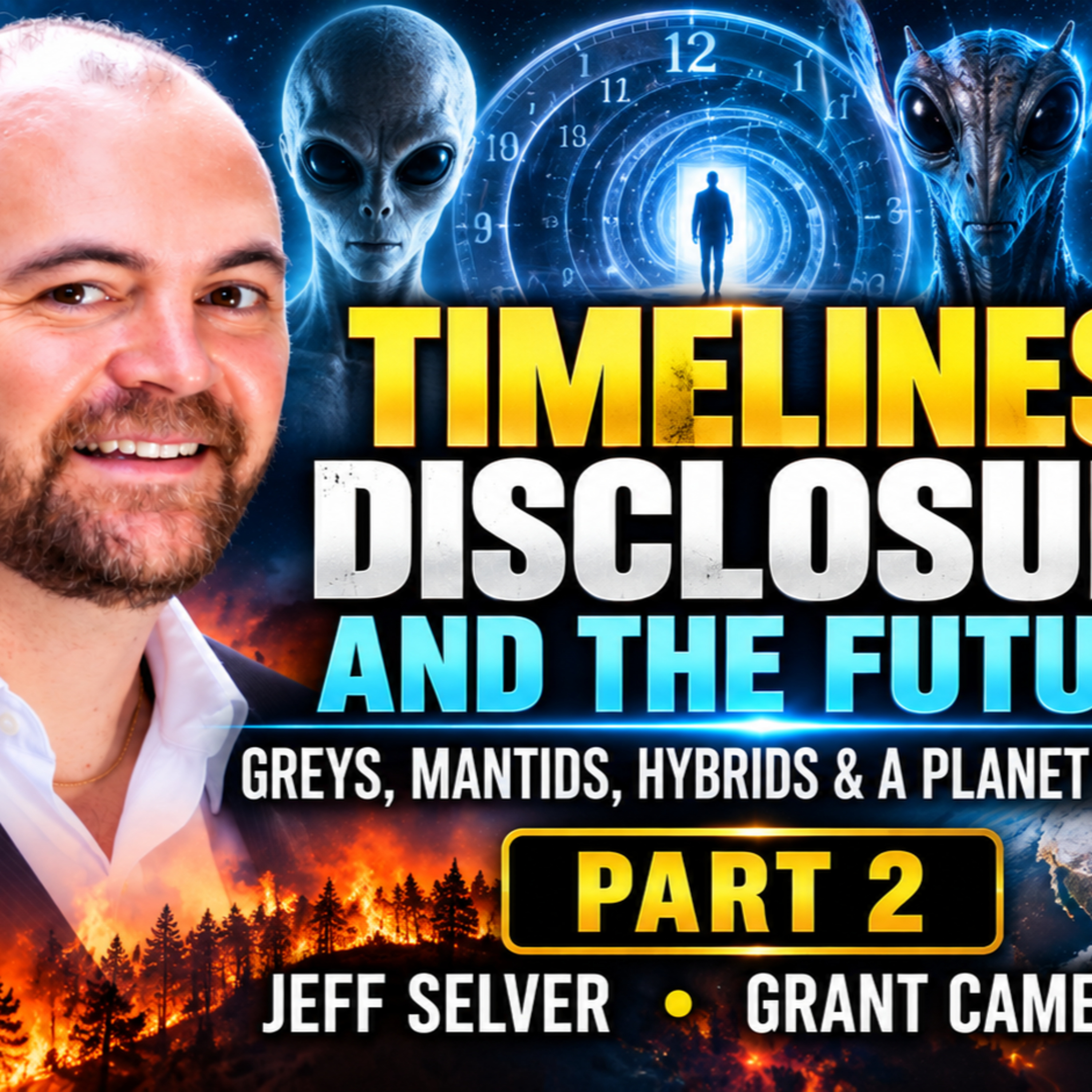 UFO Timelines, Venus & the Afterlife: Jeff Selver with Grant Cameron - Part 2