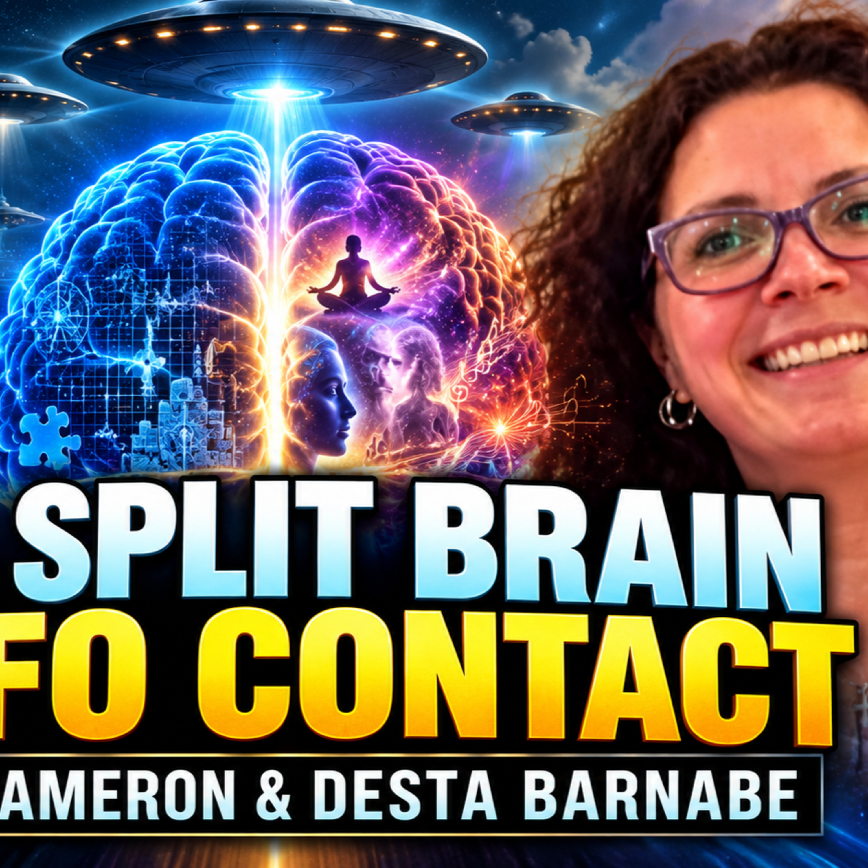 The Split Brain, the Muse & UFO Contact: Where Does Inspiration Come From? Grant Cameron & Desta Barnabe