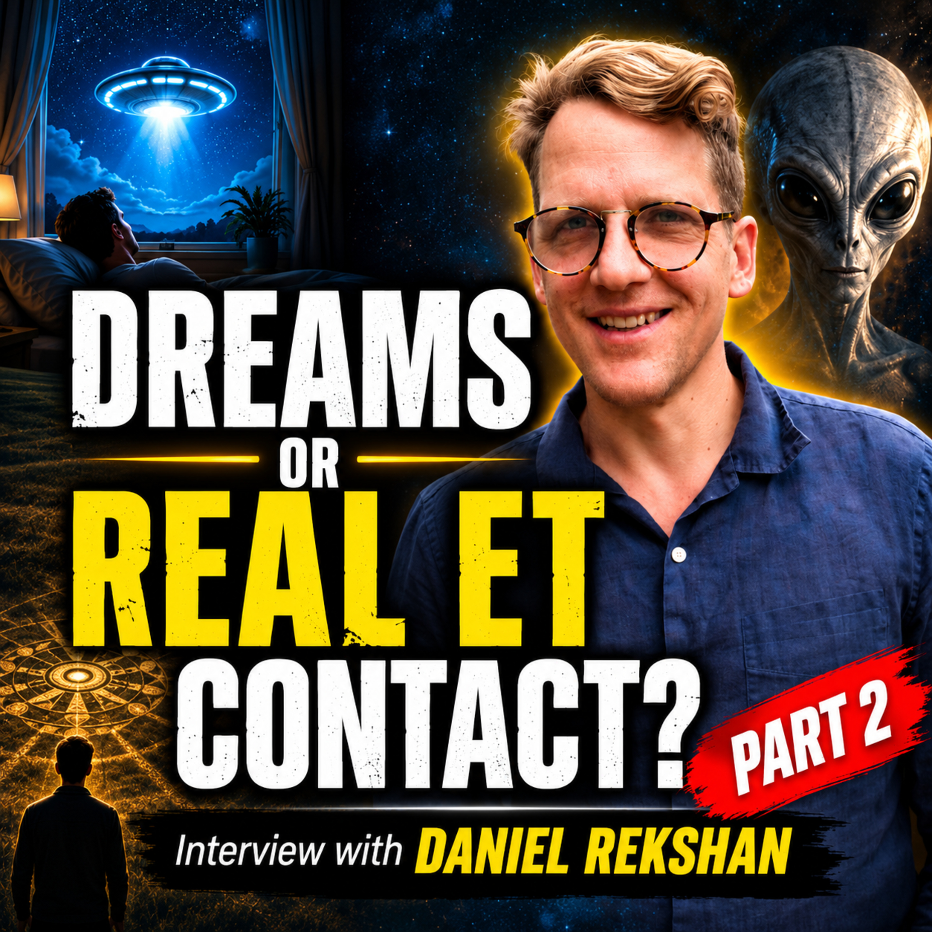 DREAMS or REAL ET CONTACT? Daniel Rekshan Challenges UFO Abduction Beliefs
