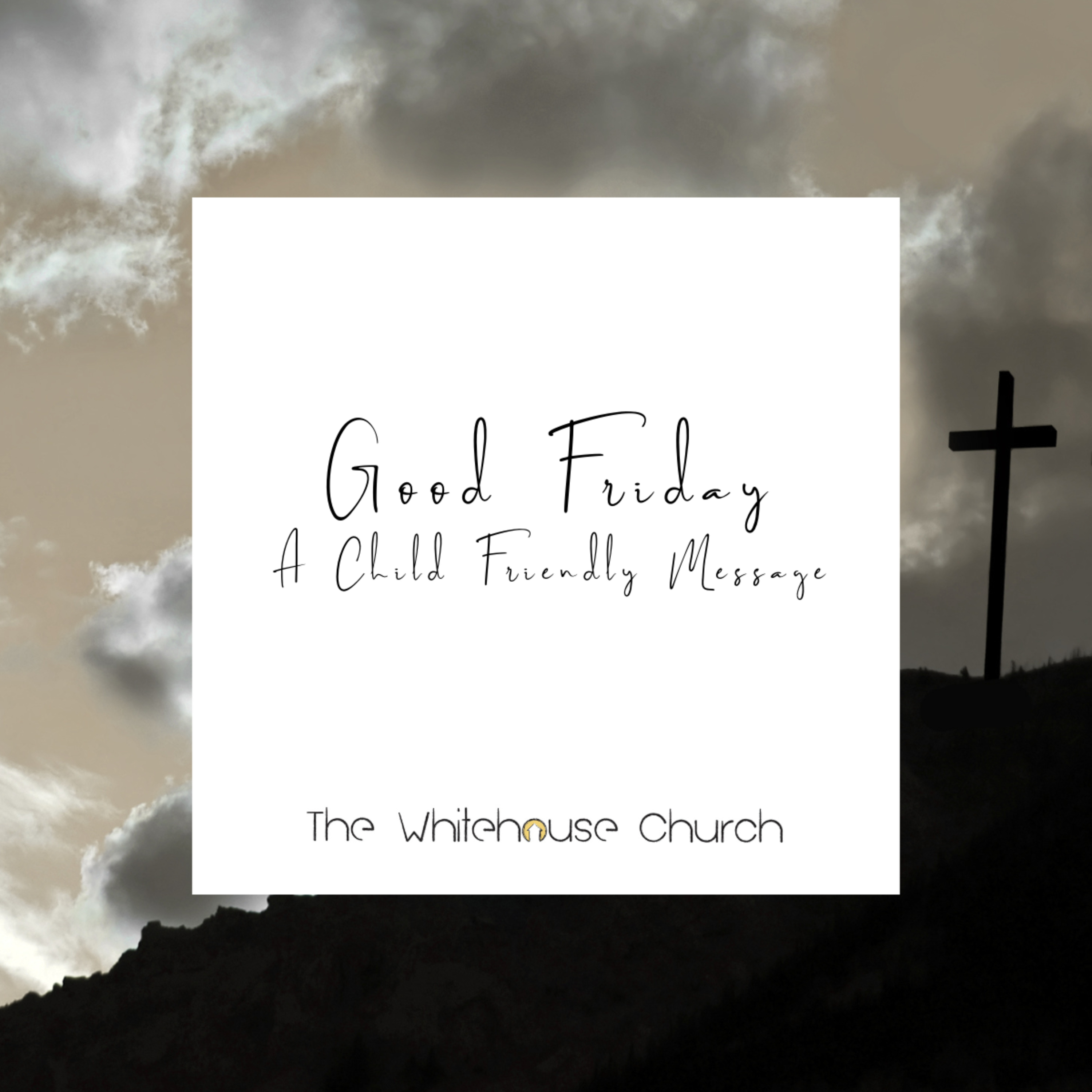 24 03 29 - Good Friday - A Child Friendly Message