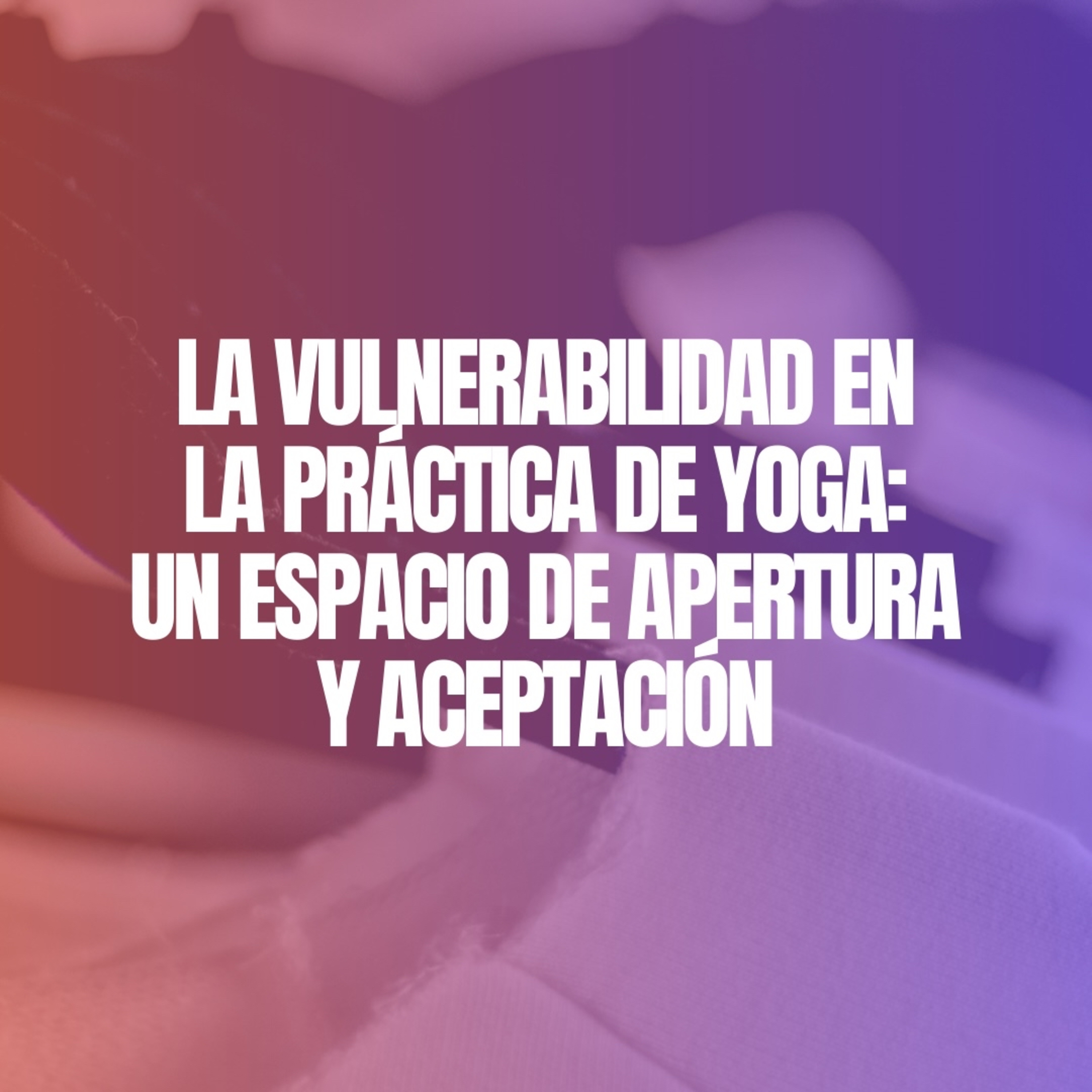 Hablemos sobre Yoga