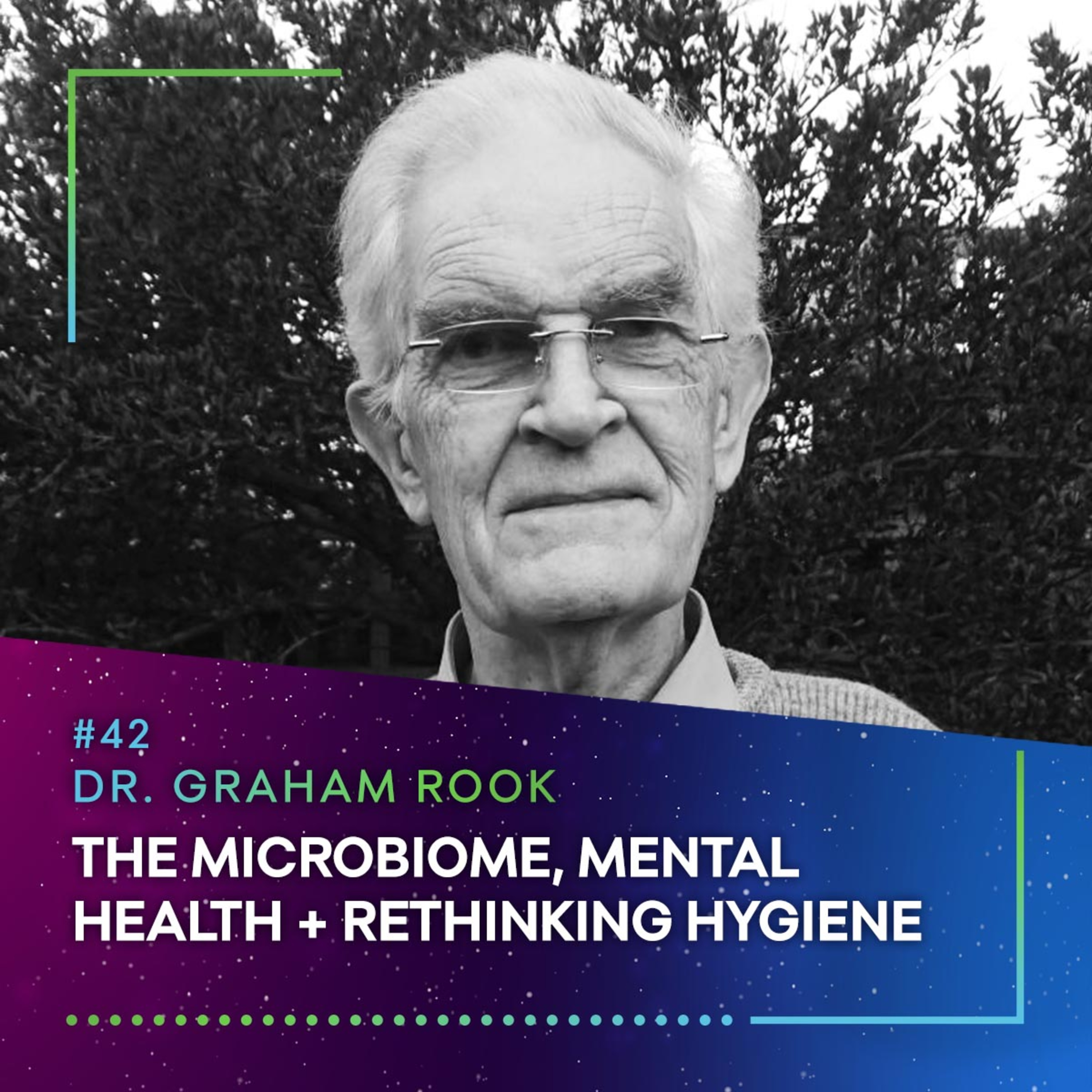Dr. Graham Rook - THE MICROBIOME, MENTAL HEALTH AND RETHINKING HYGIENE THEORY