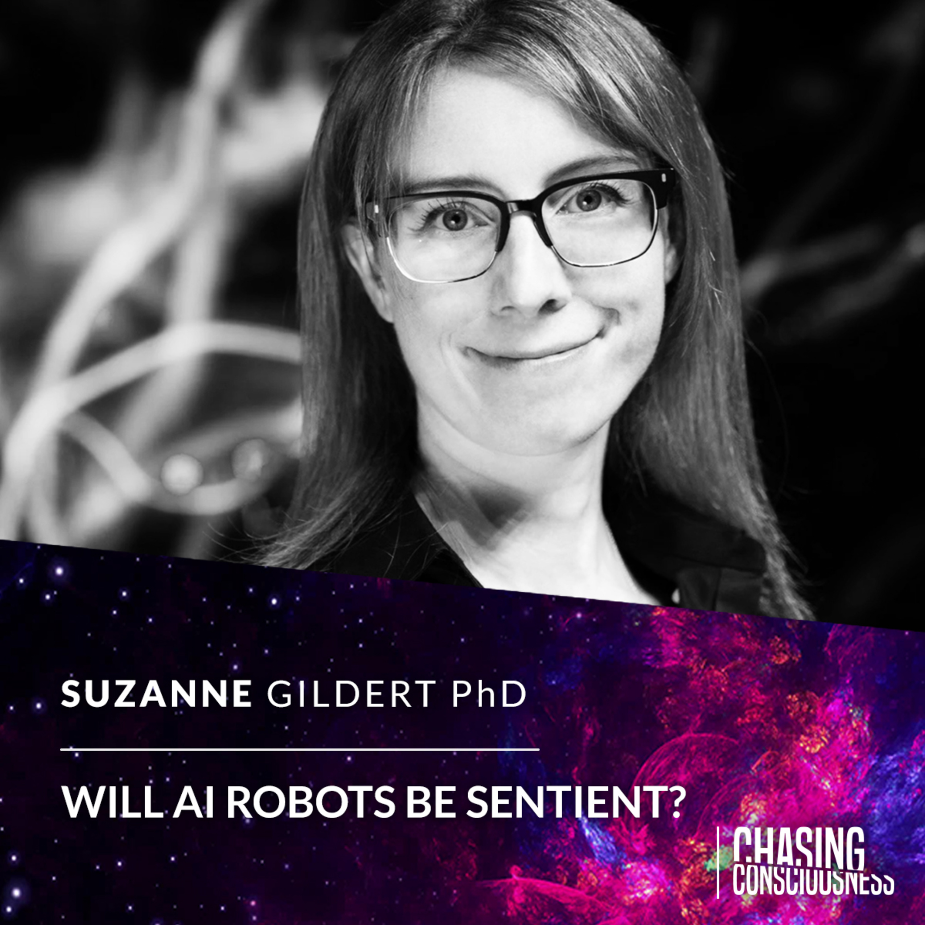 WILL AI ROBOTS BE SENTIENT & THE QUANTUM FOUNDATIONS OF CONSCIOUSNESS - Suzanne Gildert PhD #82