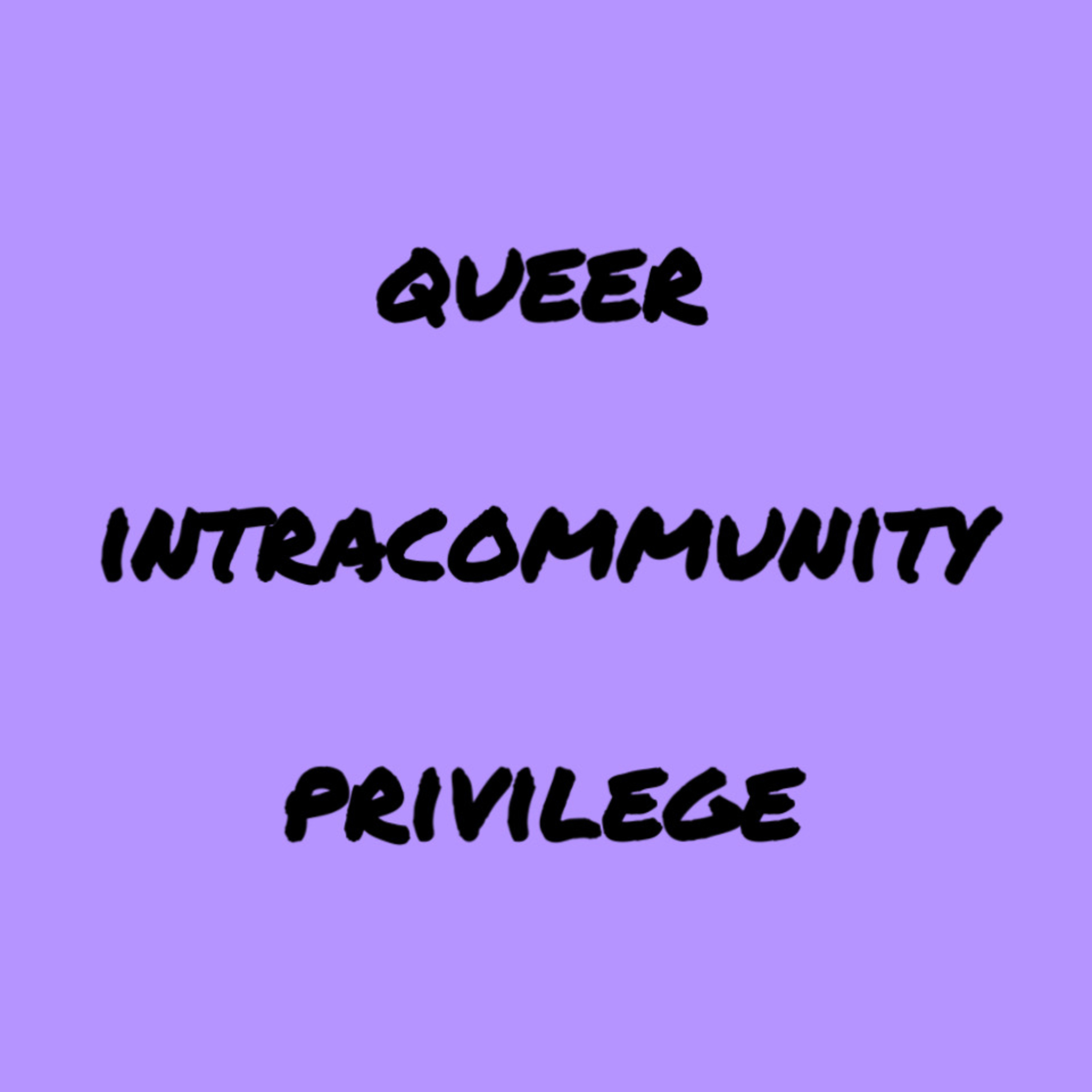 can queers have privilege over other queers? episode artwork