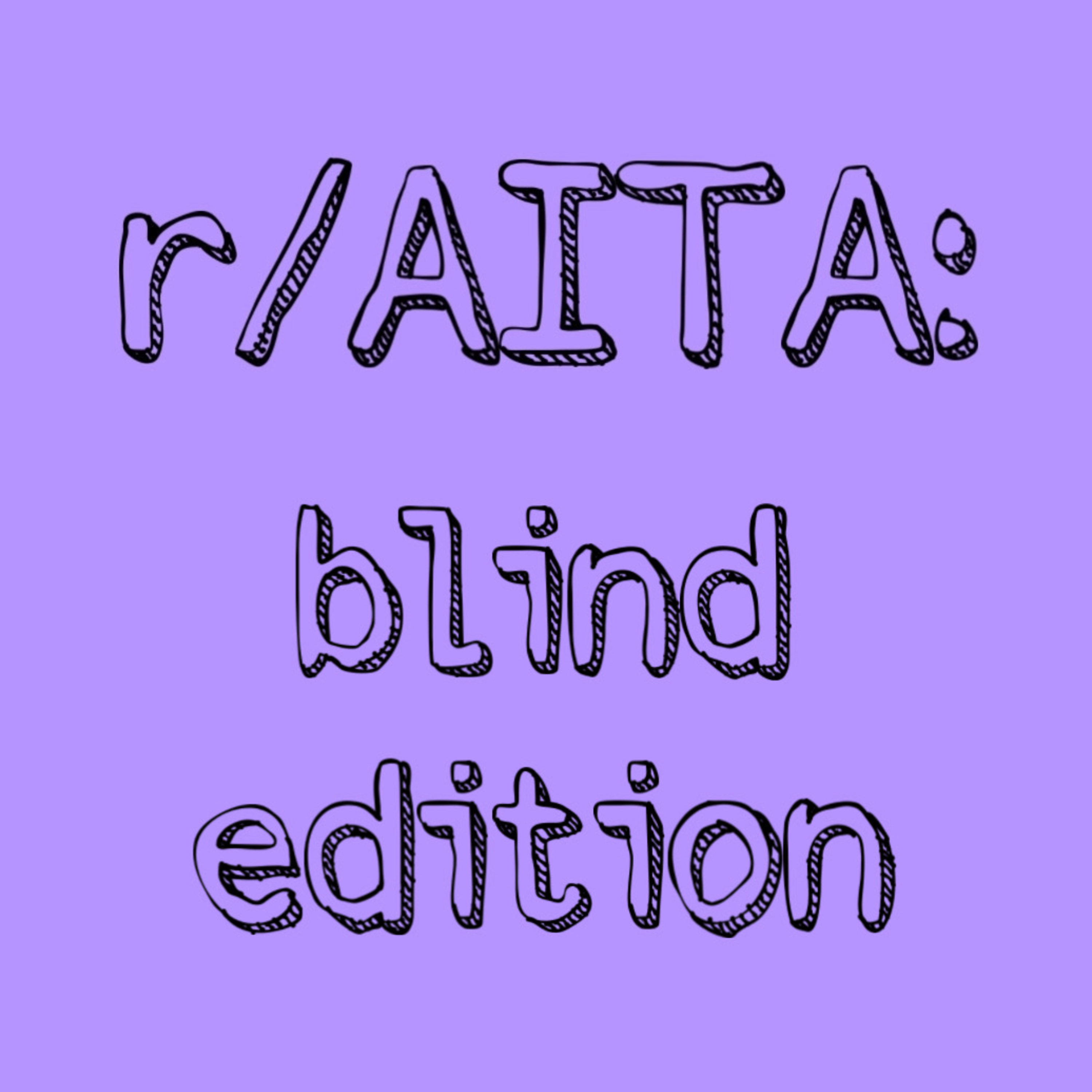 r/AmITheAsshole: blind edition episode artwork