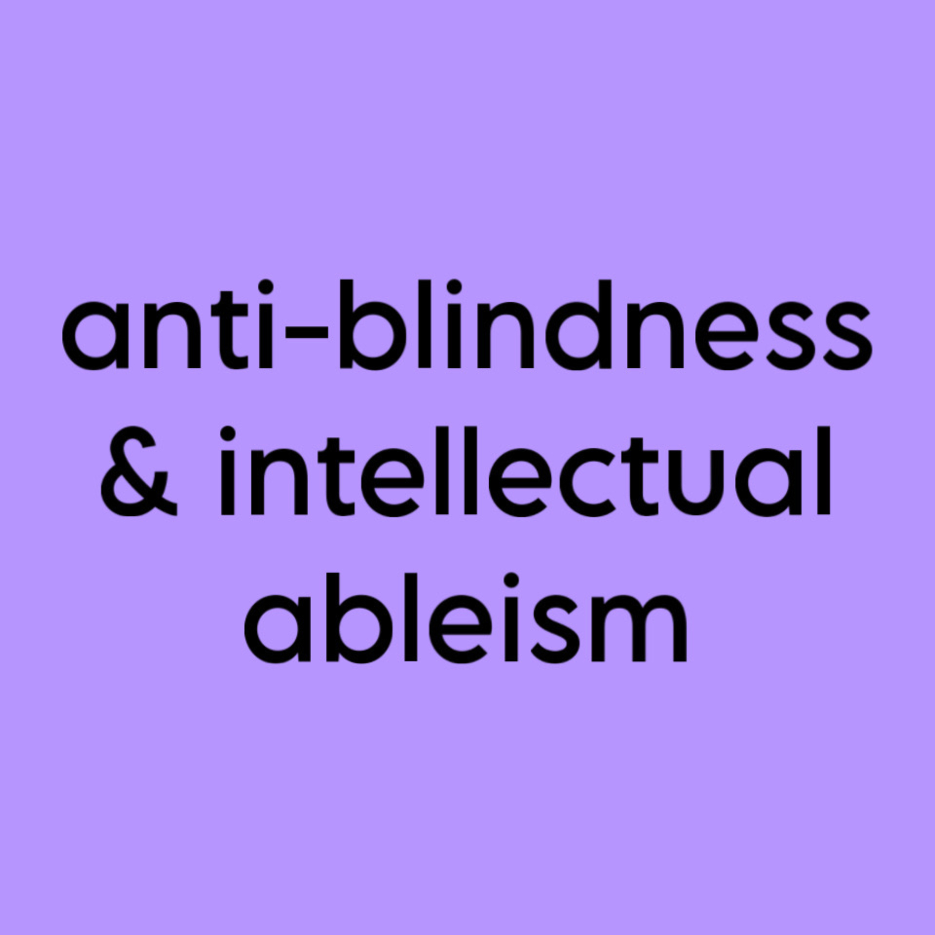 the relationship between anti-blindness & intellectual ableism episode artwork