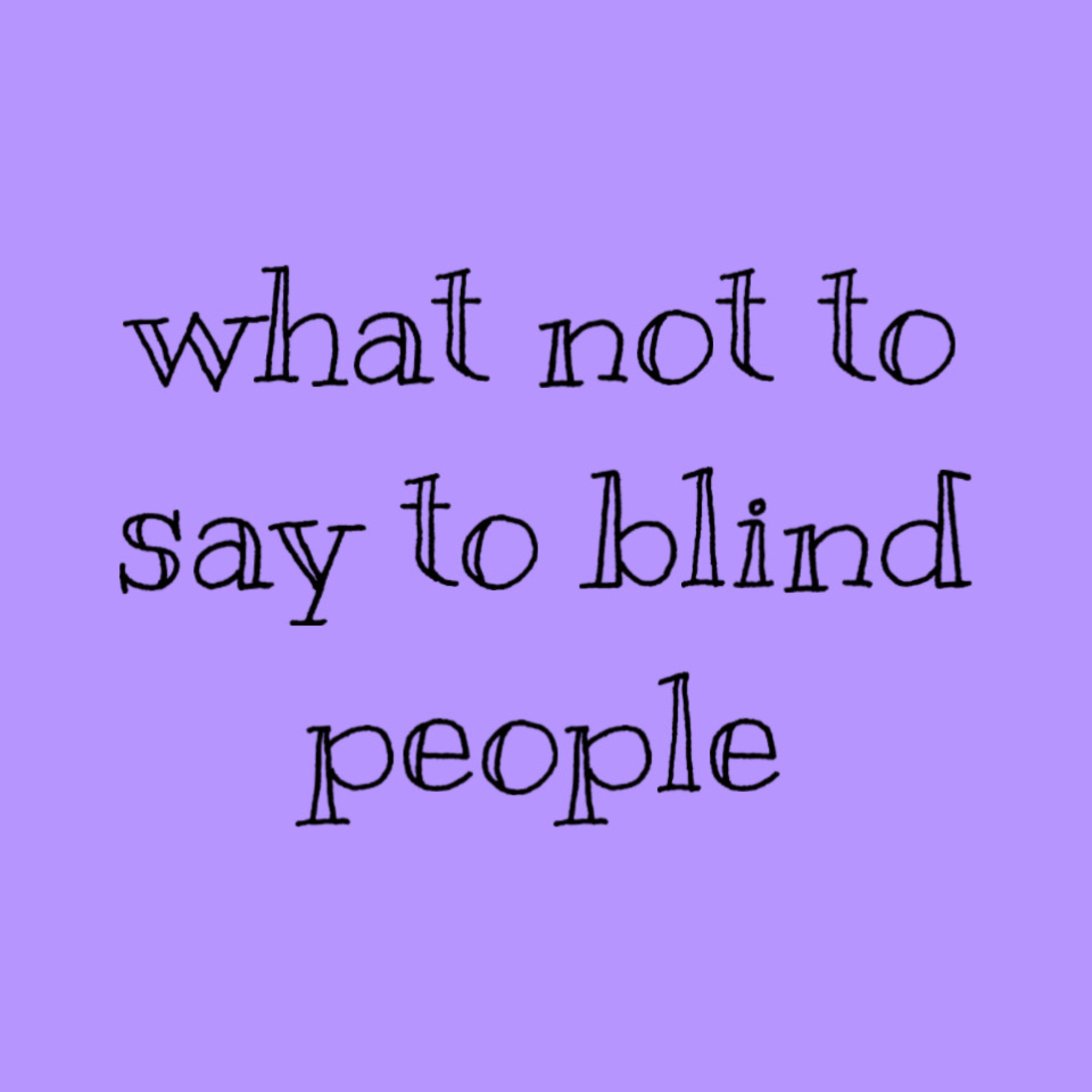 8 things not to say to blind people episode artwork