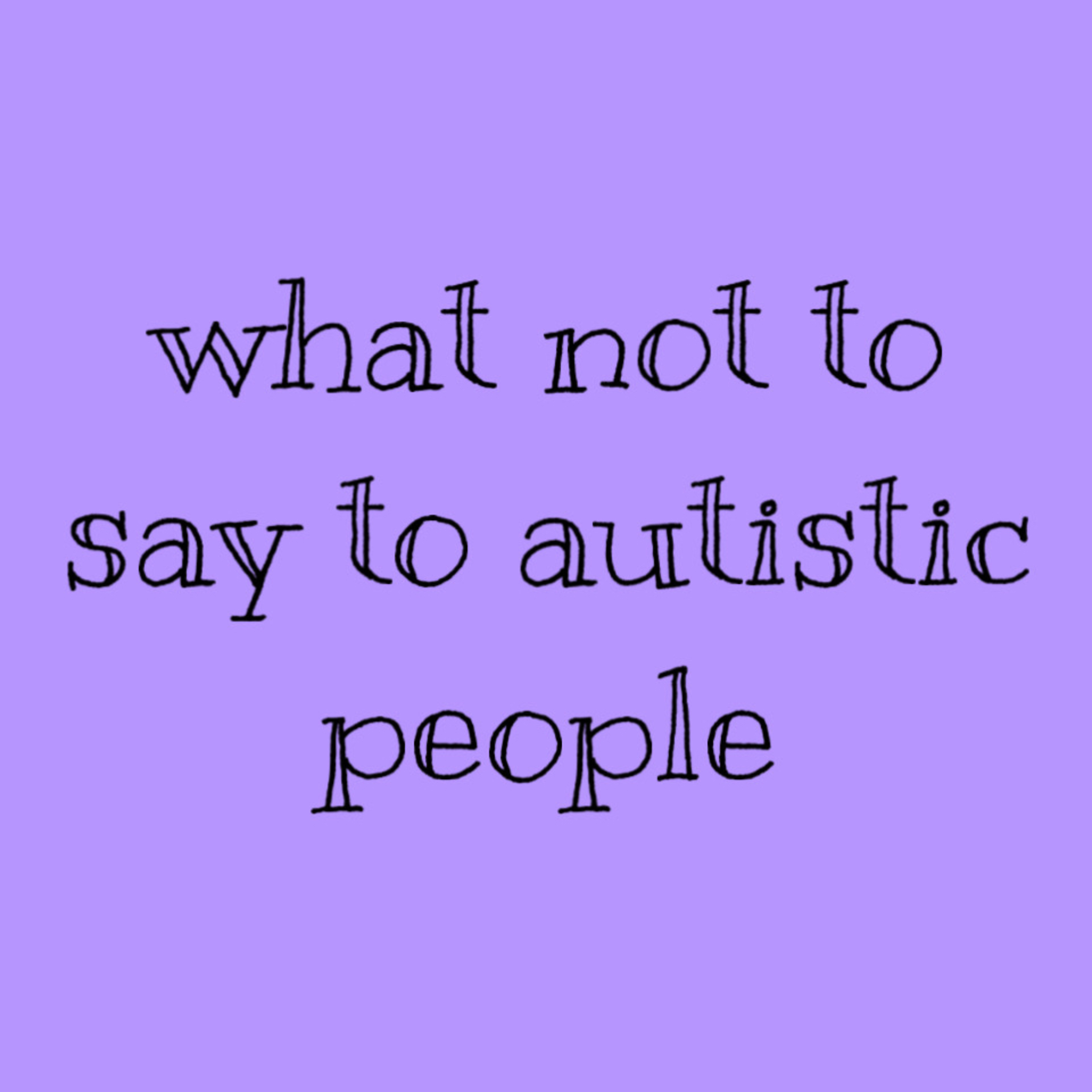 9 things not to say to autistic people episode artwork