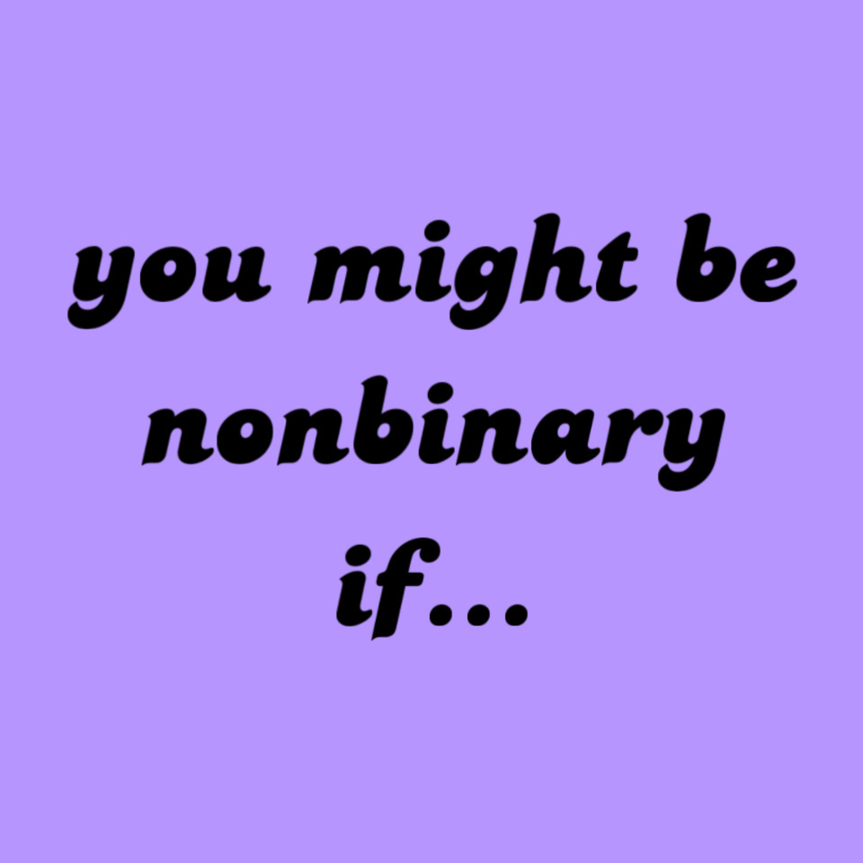 11 signs you might be nonbinary episode artwork