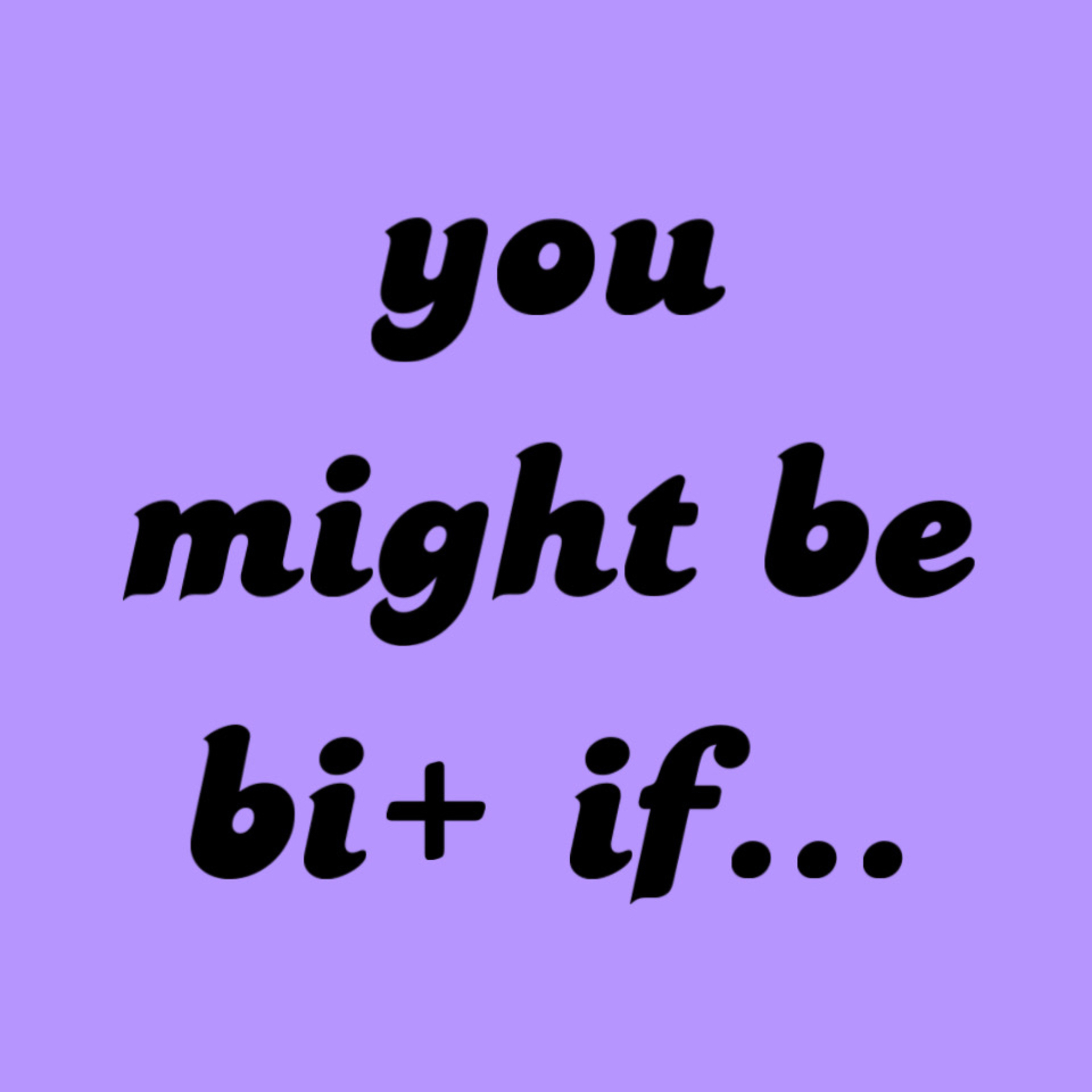7 signs you might be bi+ episode artwork