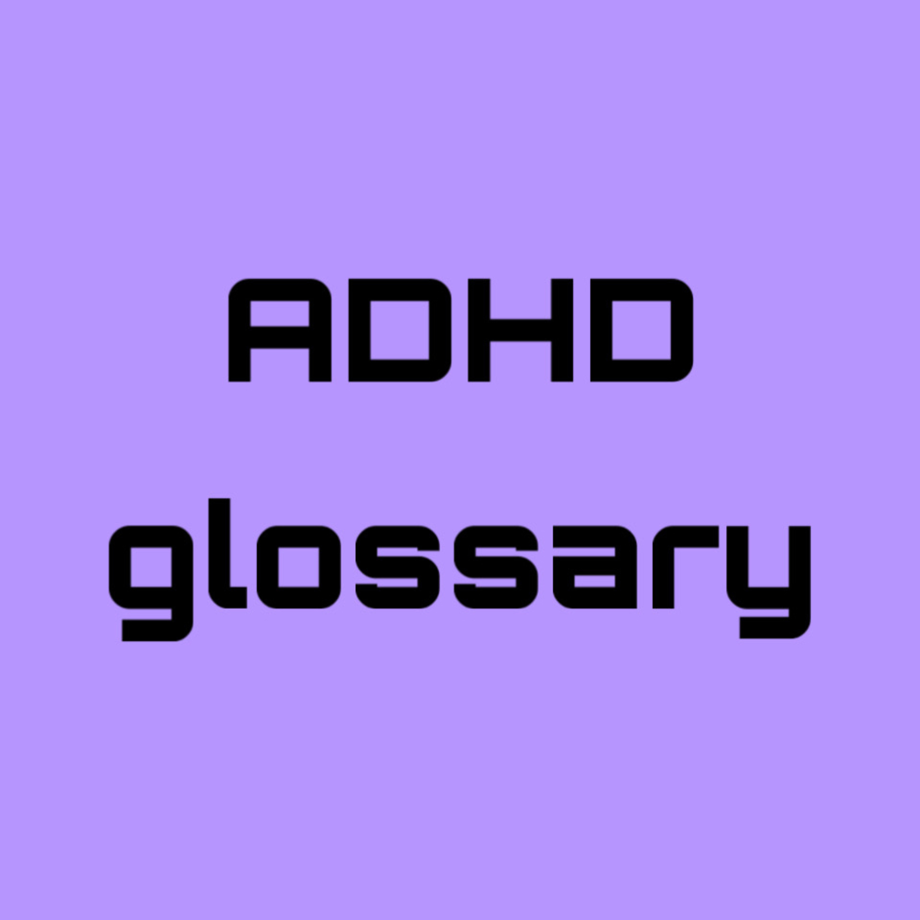11 ADHD terms you should know about