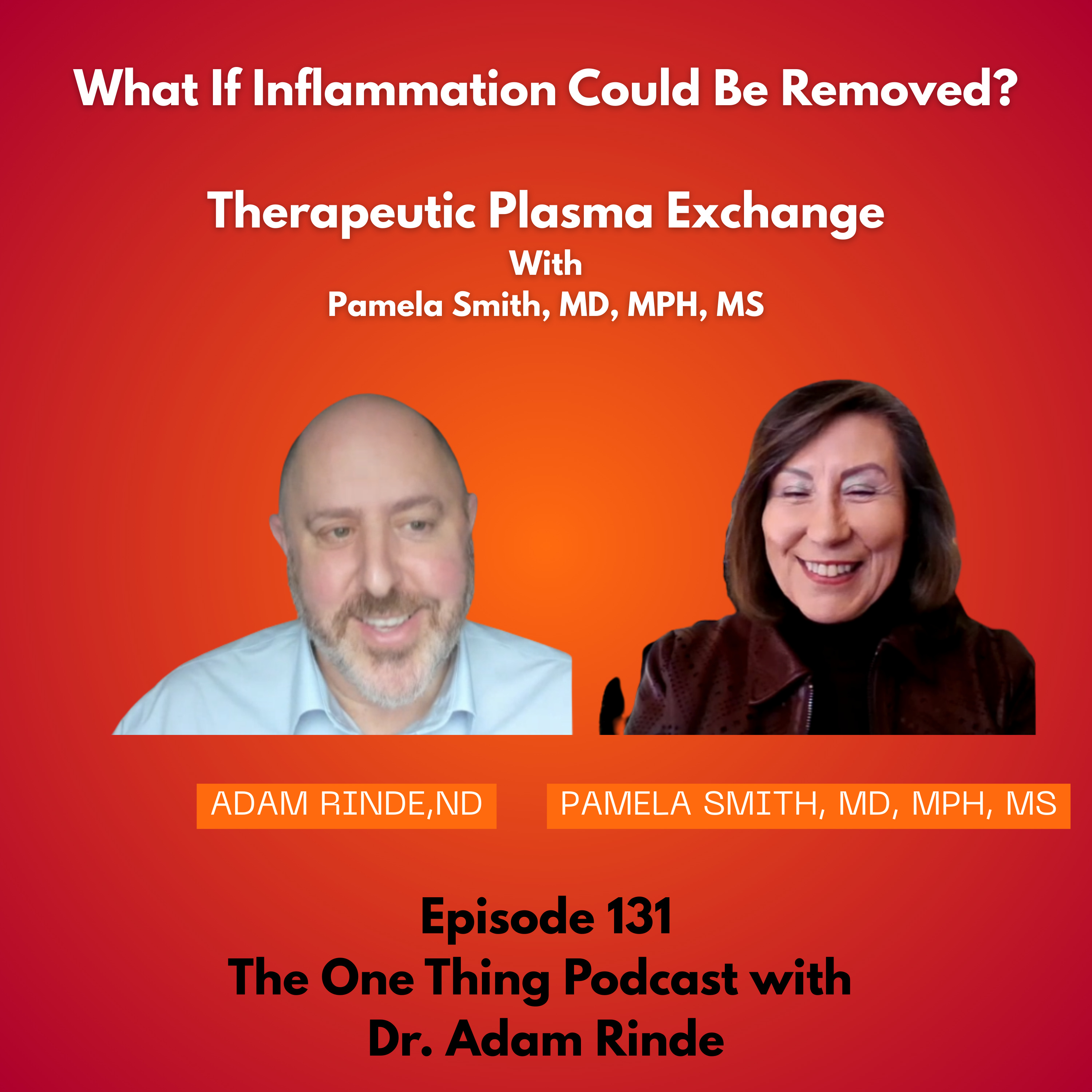 Episode 131: What If Inflammation Could Be Removed? Therapeutic Plasma Exchange with Dr. Pamela Smith
