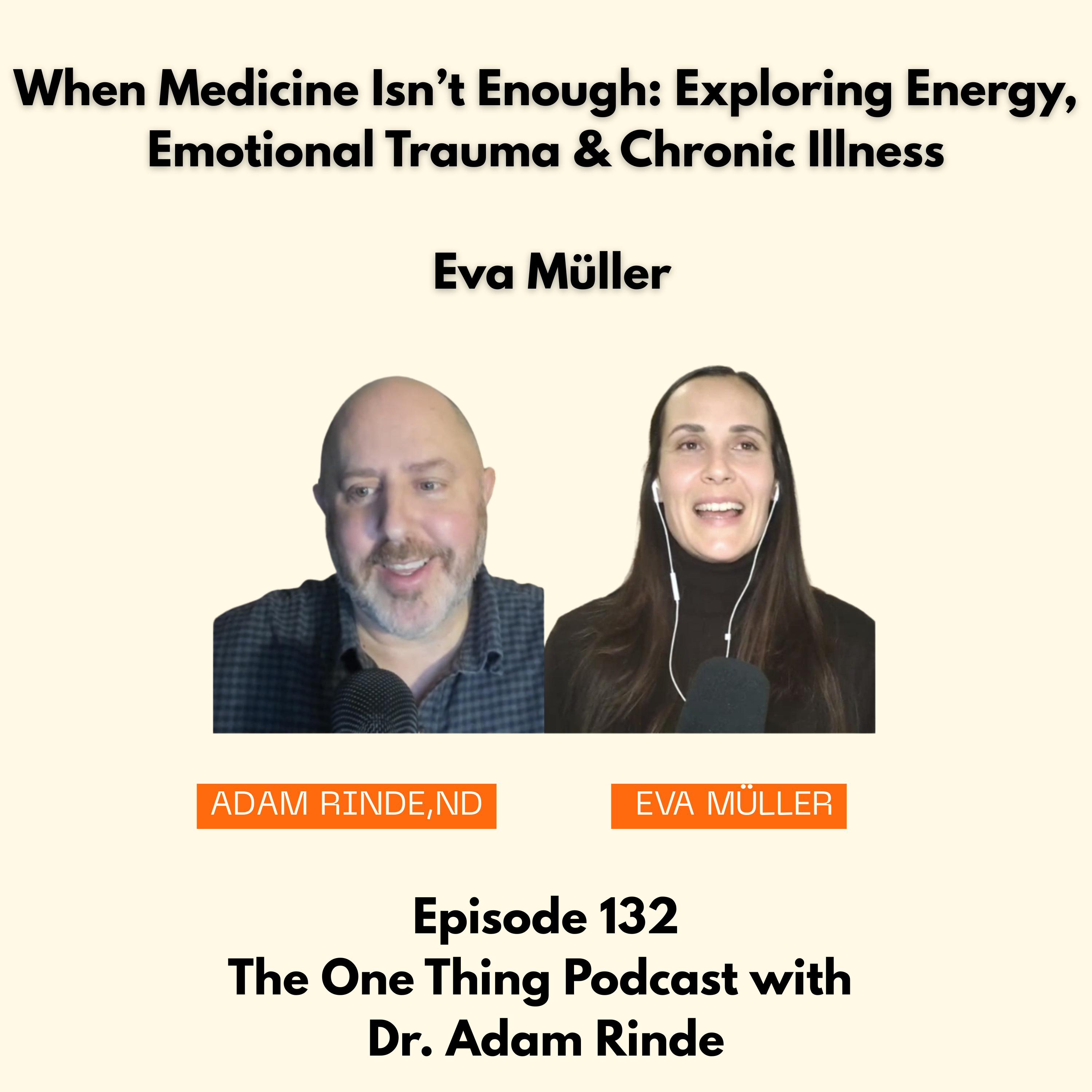 Episode 132 : When Medicine Isn’t Enough: Exploring Energy, Emotional Trauma & Chronic Illness with Eva Müller Episode 132 : When Medicine Isn’t Enough: Exploring Energy, Emotional Trauma & Chronic Illness with Eva Müller
