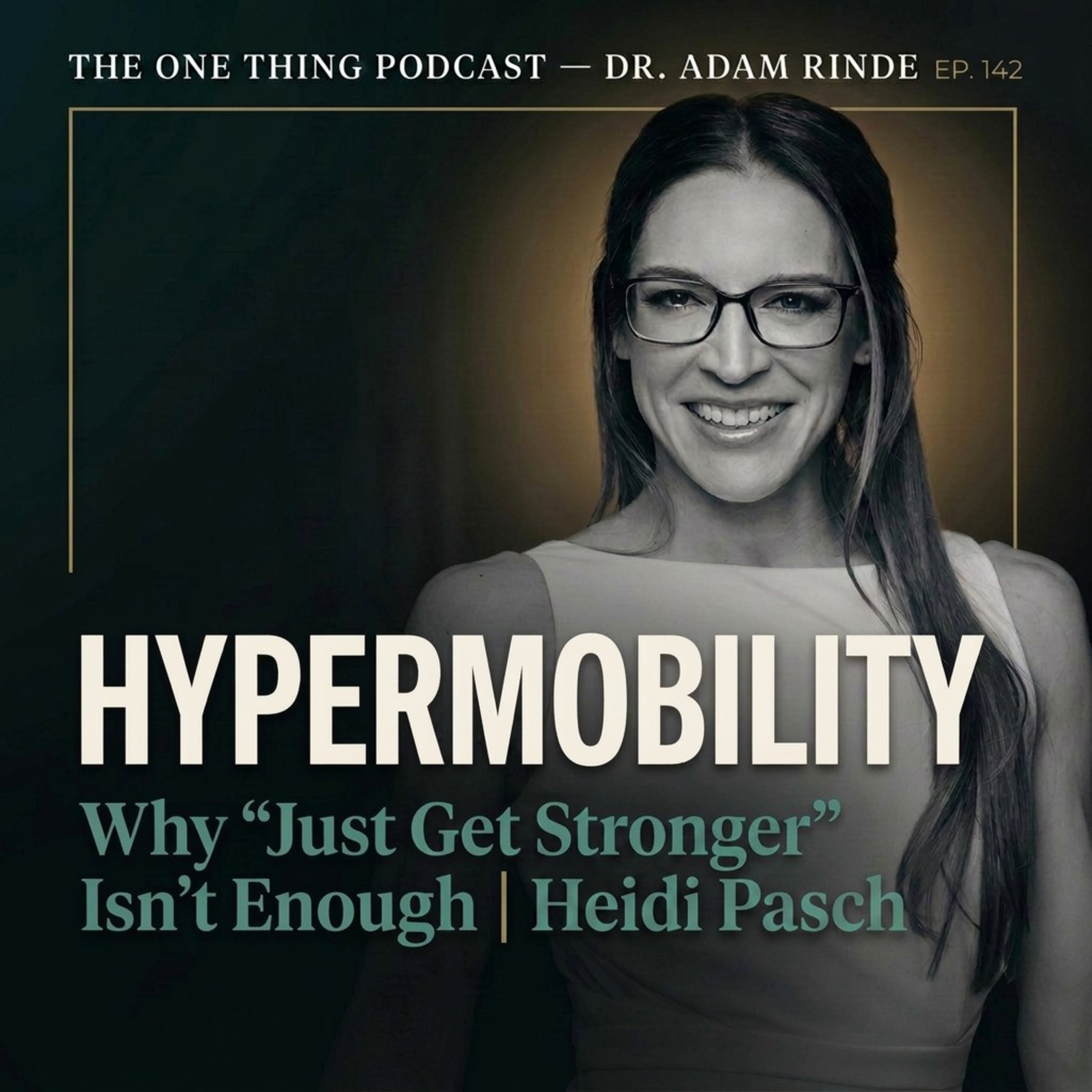 Episode 142|Hypermobility: Why "Just Get Stronger" Isn't Enough|Heidi Pasch