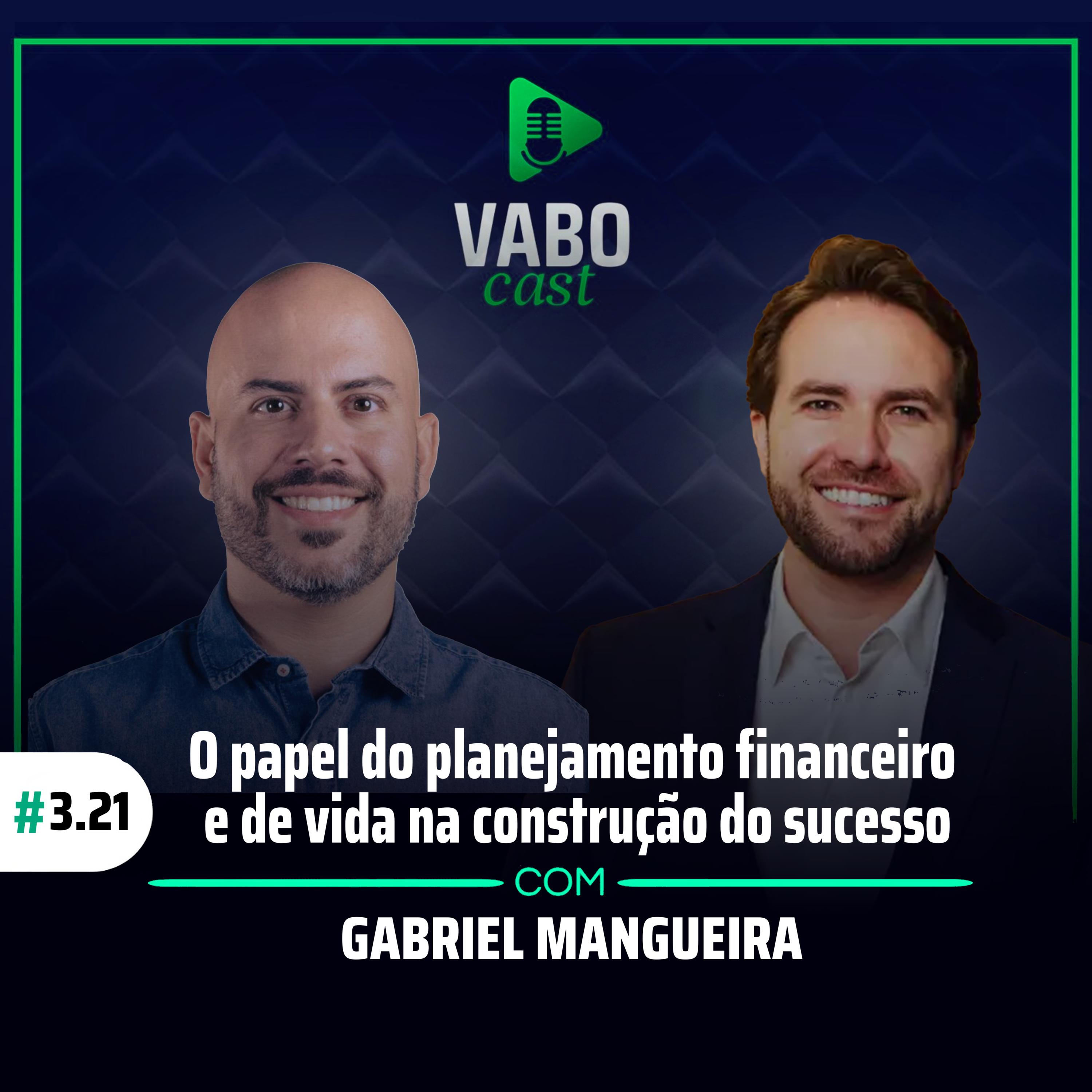 Ep 3.21 - O papel do planejamento financeiro e de vida na construção do sucesso, com Gabriel Mangueira episode artwork