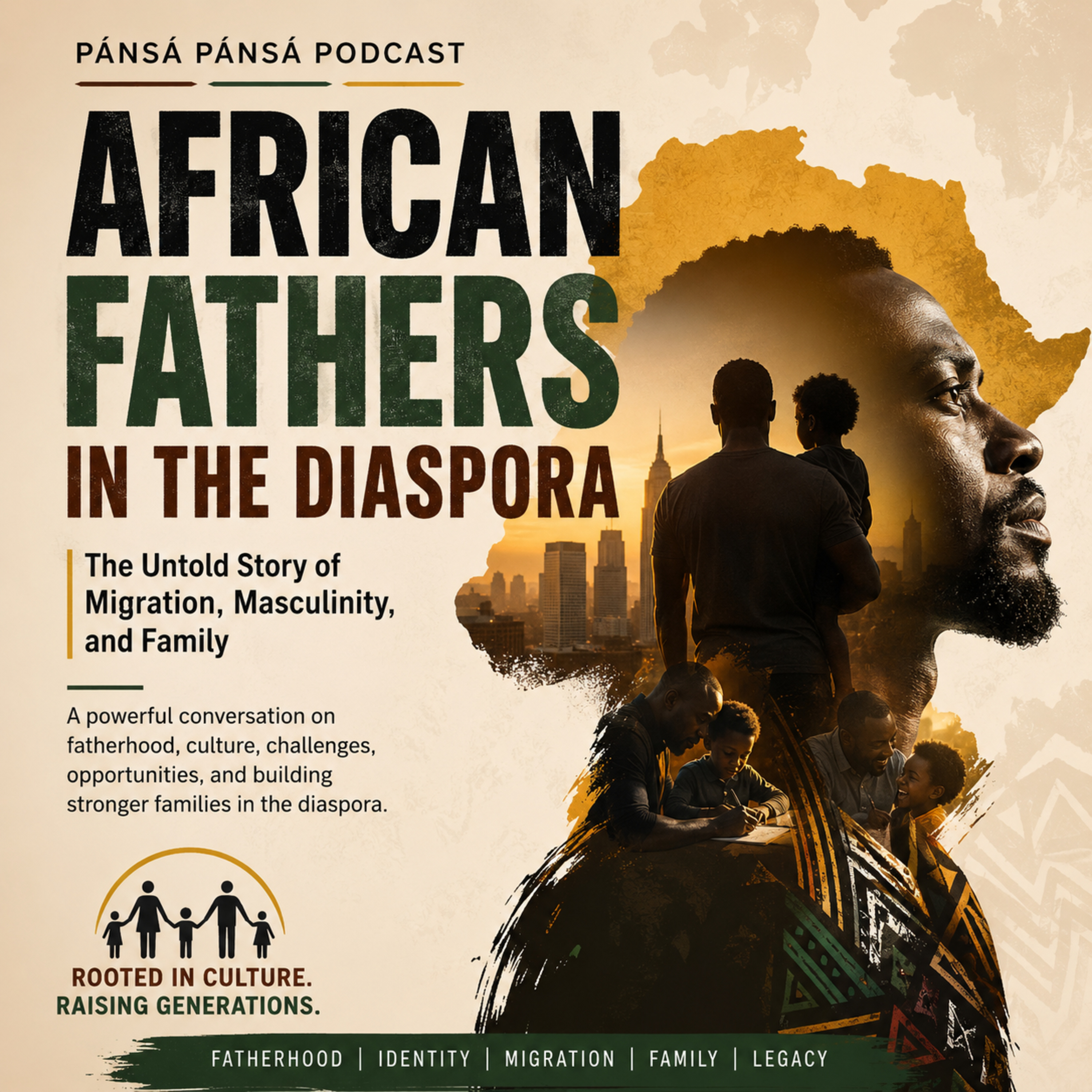 SE4/EP 41: Special Episode-African D.A.D - African Fathers in the Diaspora - The Untold Story of Migration, Masculinity, and Family episode artwork