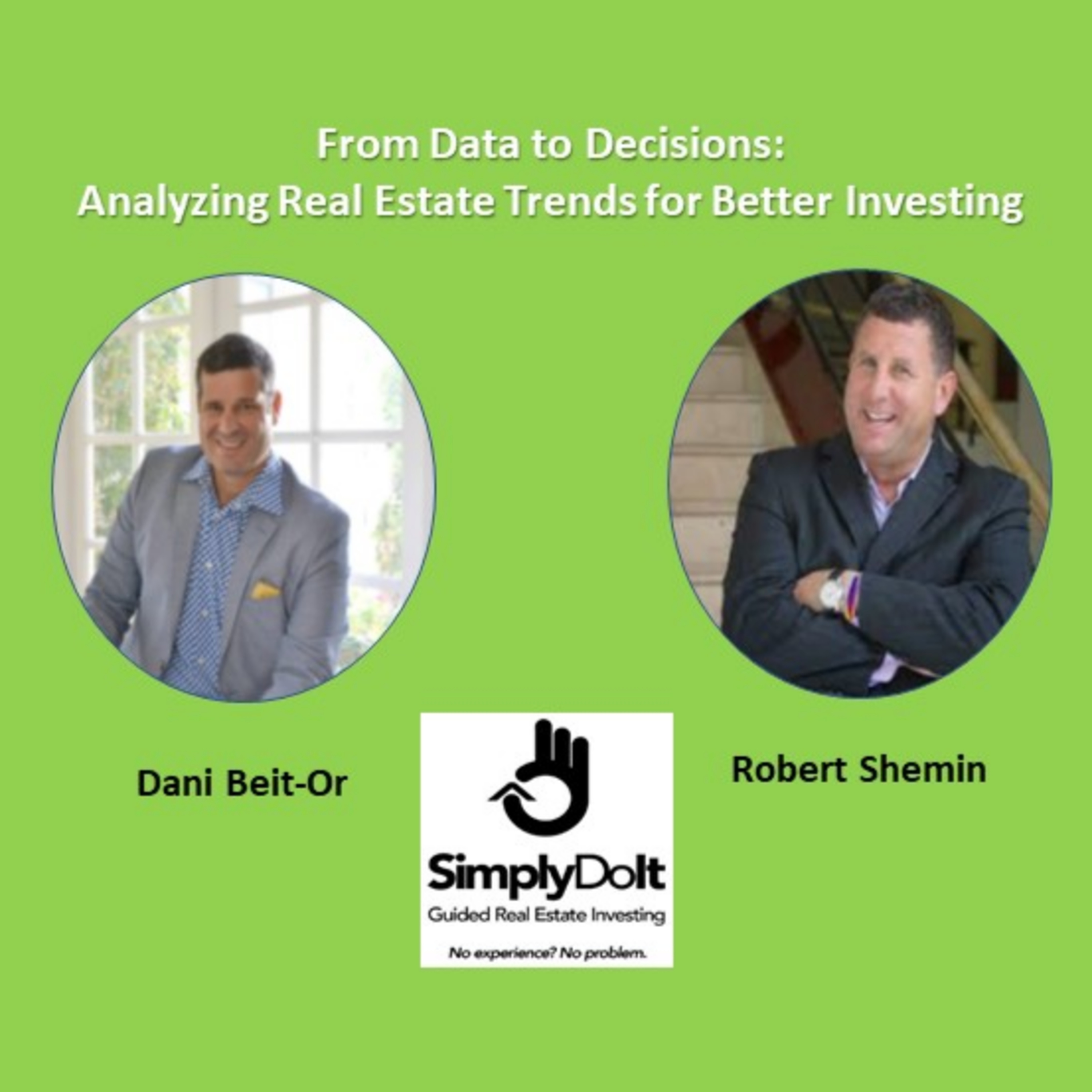 From Data to Decisions: Analyzing Real Estate Trends for Better Investing w/ Friend & Guest Robert Shemin