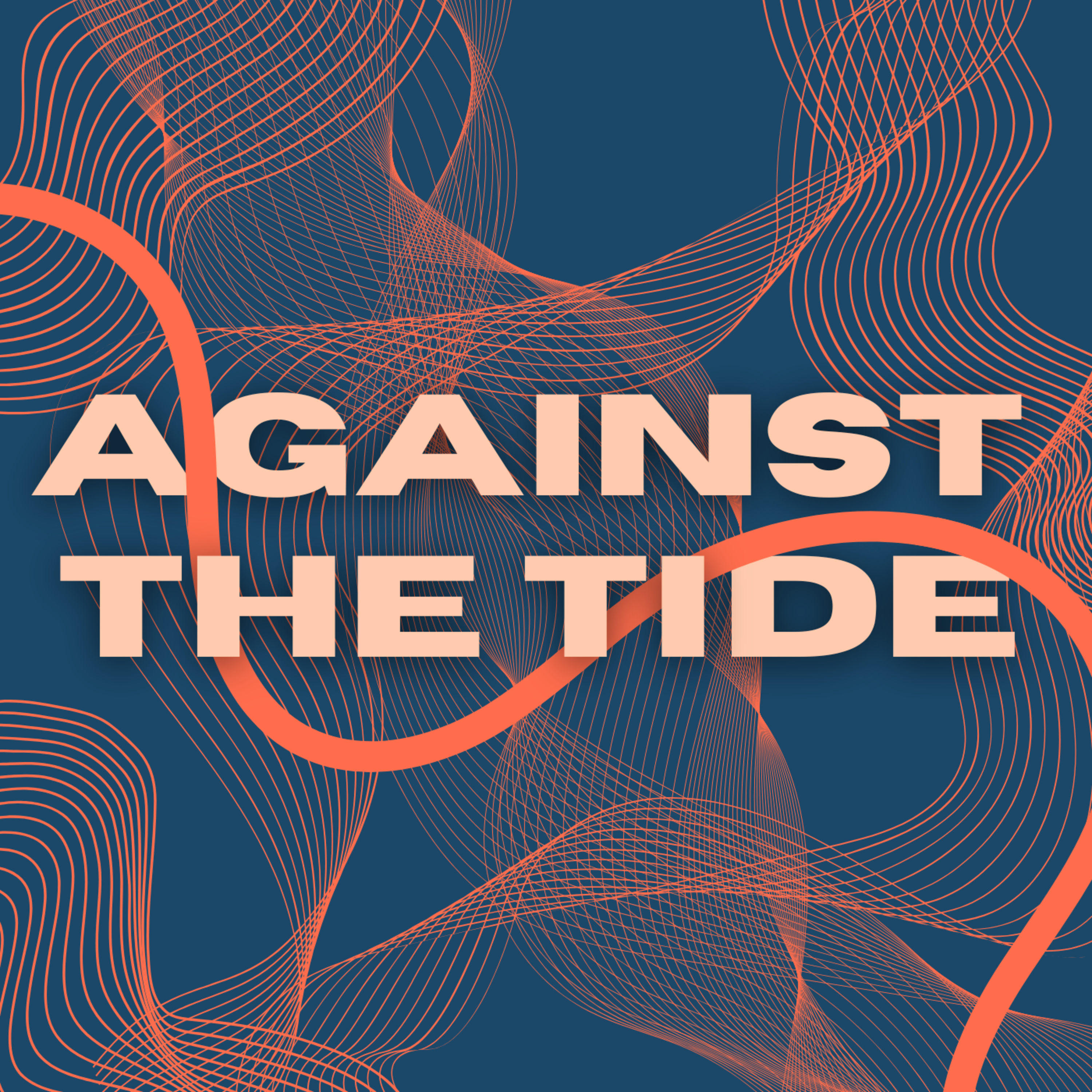 Intro To Living Against The Tide - Romans 12:2 & 1 John 2:15-17