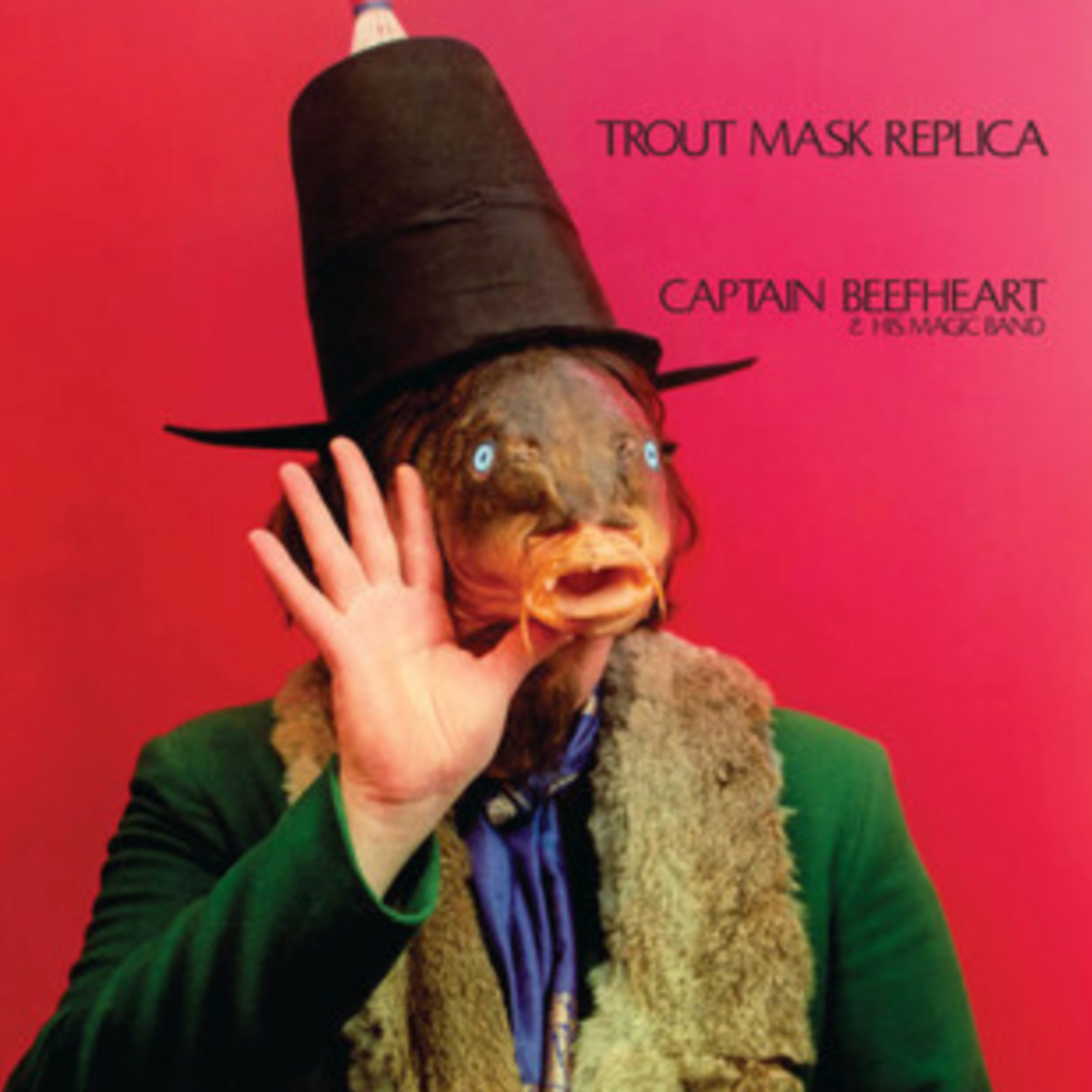 Captain Beefheart & His Magic Band - Trout Mask Replica