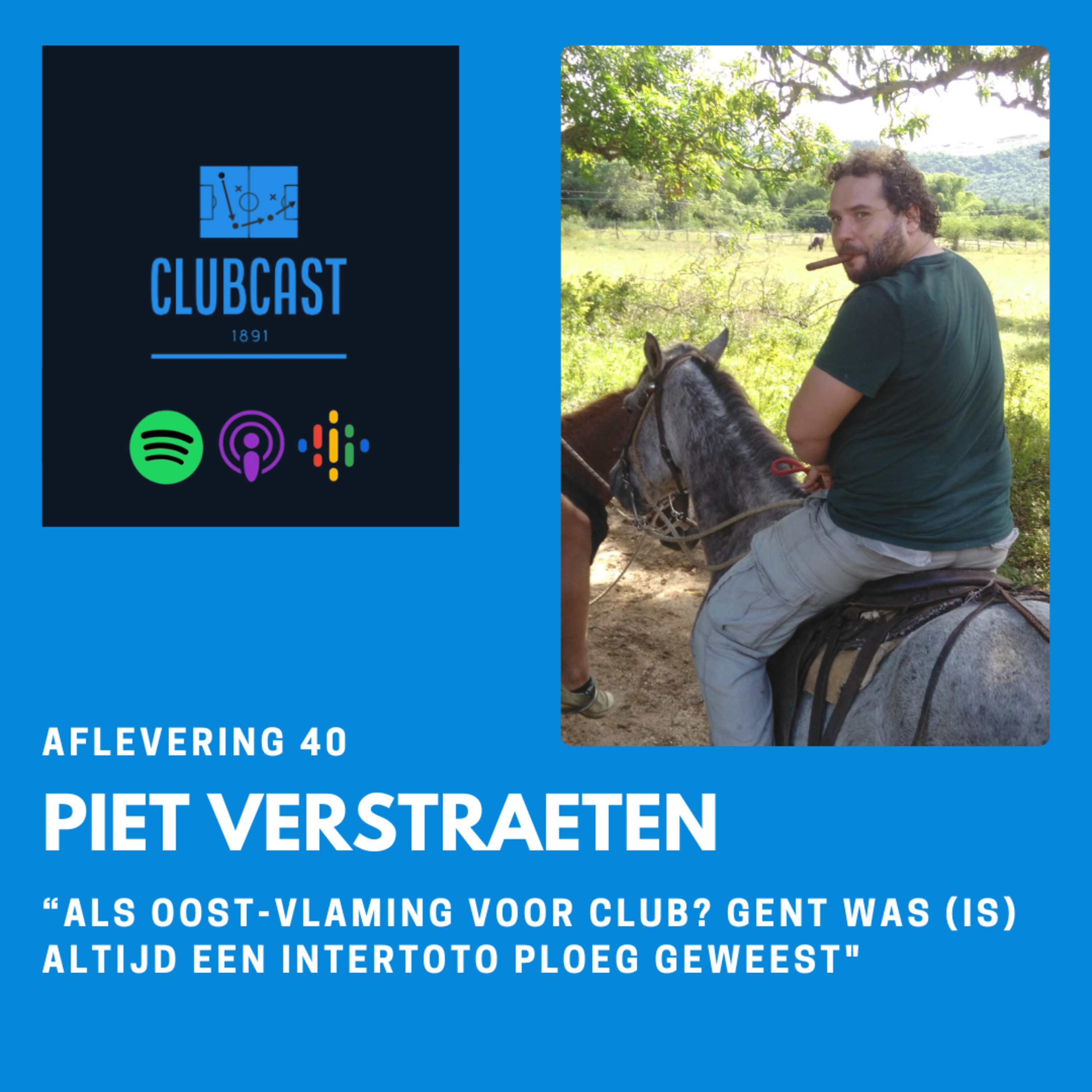 Aflevering 40: Piet Verstraeten: Als Oost-Vlaming voor Club? Gent was (is) altijd een Intertoto ploeg geweest." episode artwork
