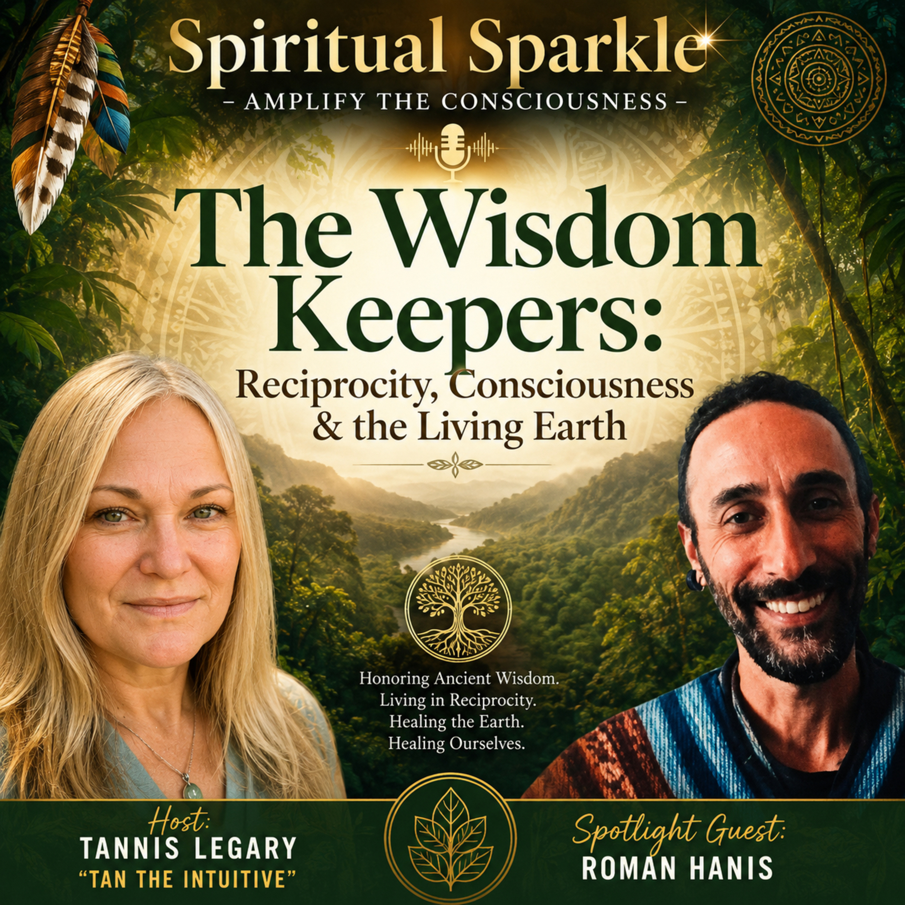 The Wisdom Keeper —Reciprocity, Consciousness & the Living Earth - Guest Roman Hanis  episode artwork