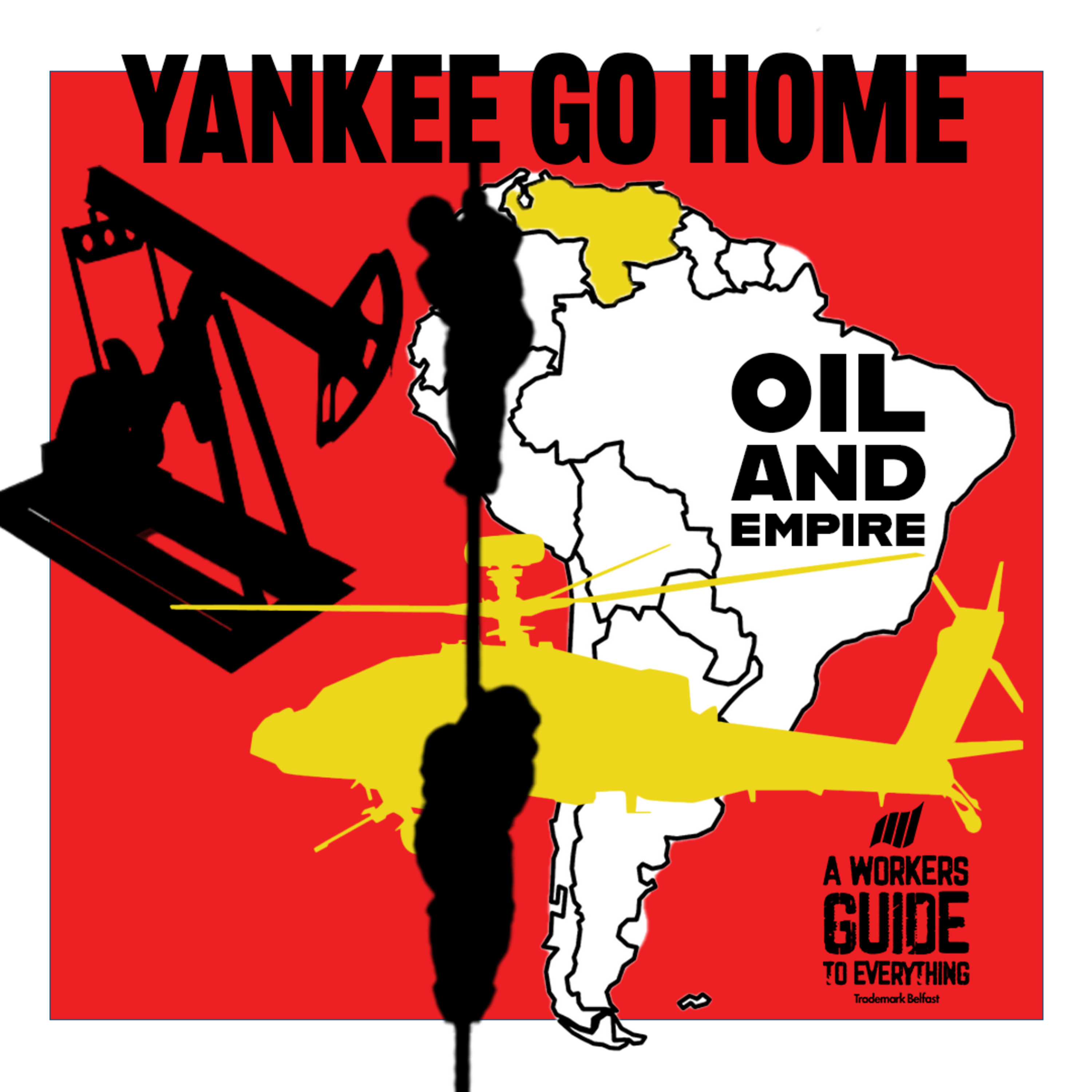 129. Yankee Go Home - Oil and Empire