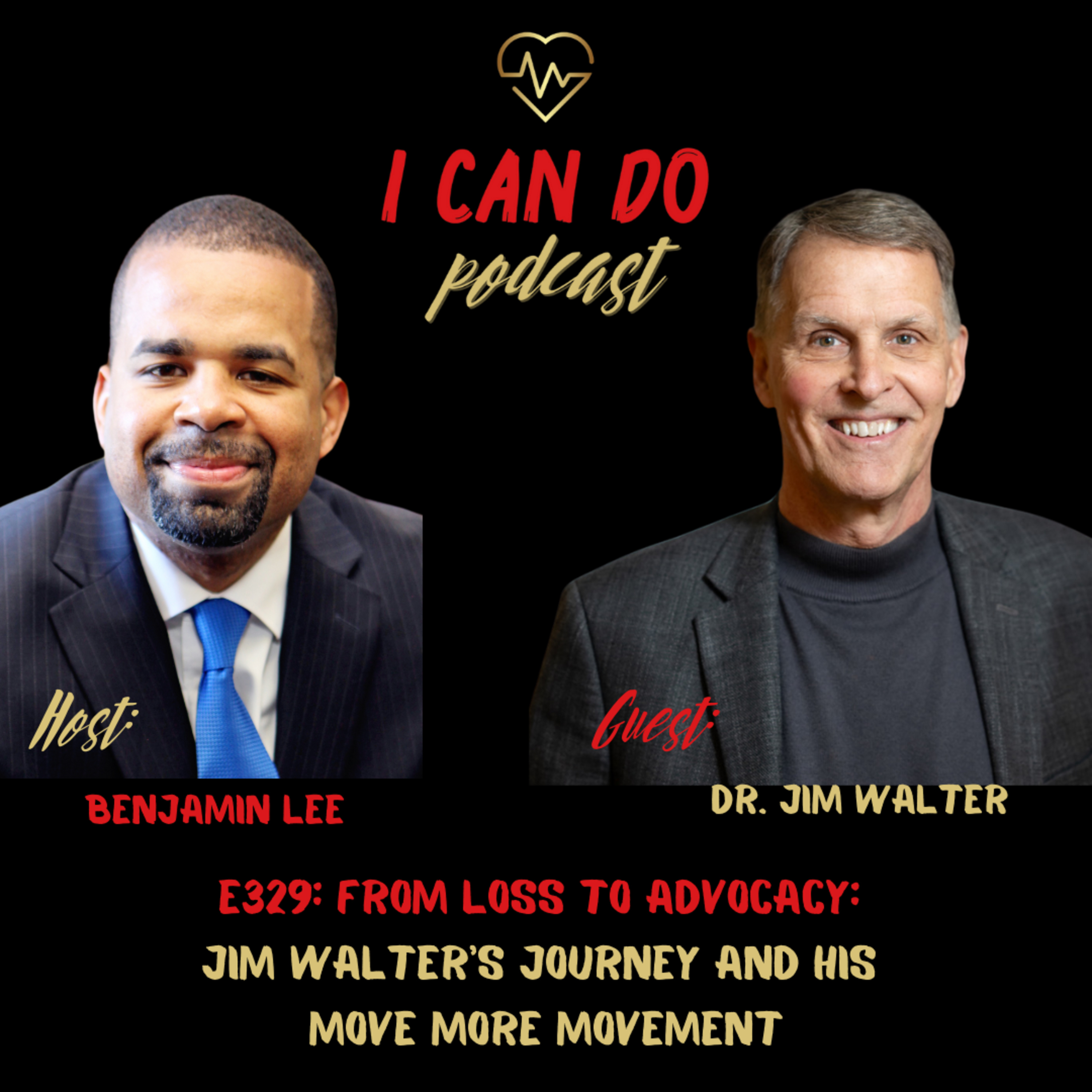 E329: From Loss to Advocacy: Jim Walter's Journey and his Move More Movement E329: From Loss to Advocacy: Jim Walter's Journey and his Move More Movement