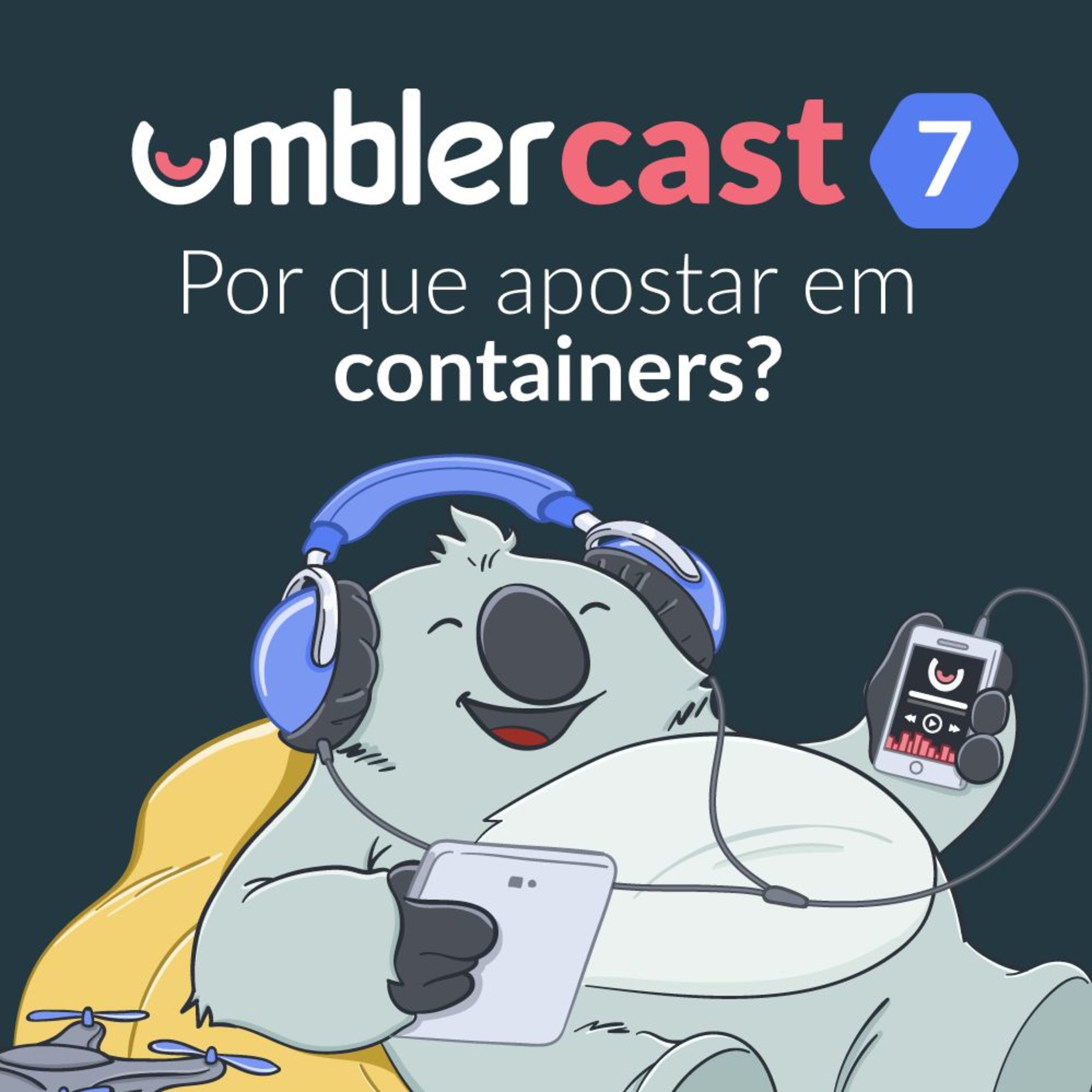 Umblercast: por que apostar em containers?