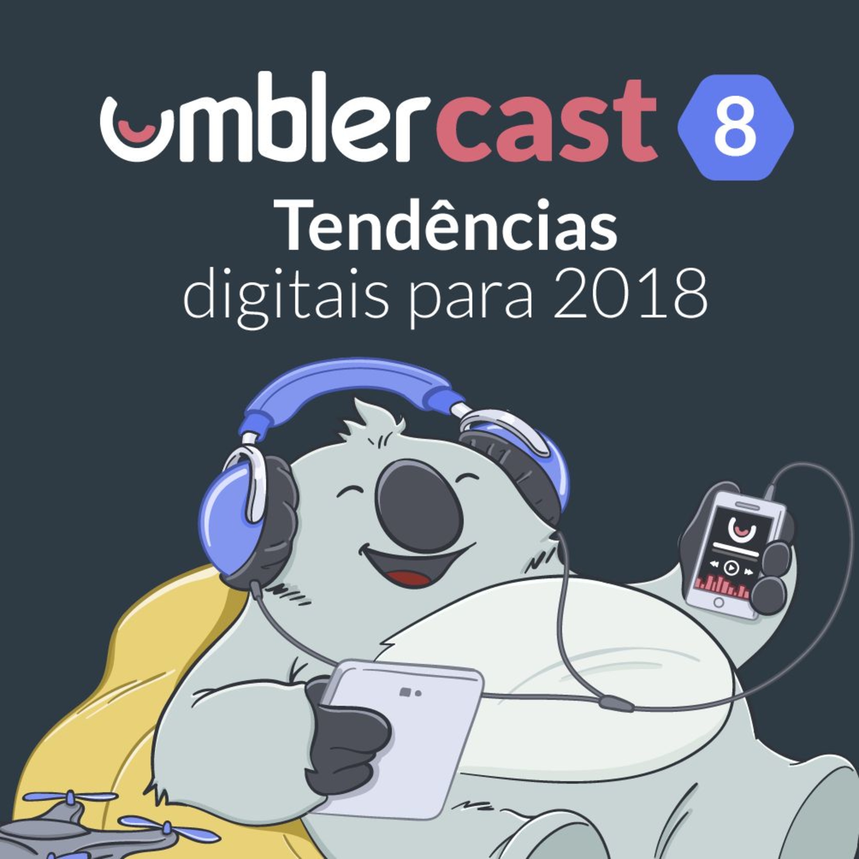 Umblercast: tendências digitais para 2018