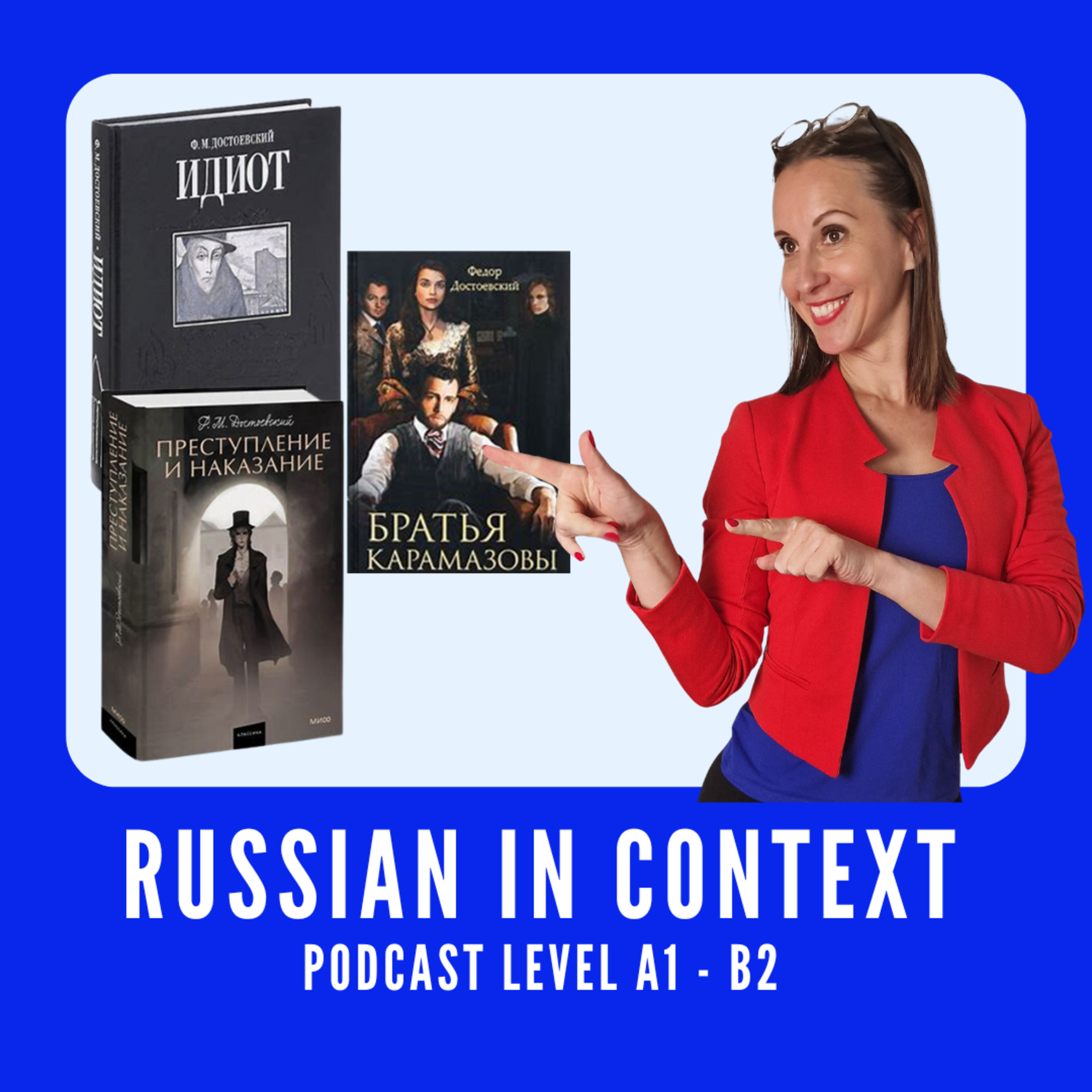 88. Advanced Russian Podcast - B2-C1: Три шедевра Фёдора Достоевского