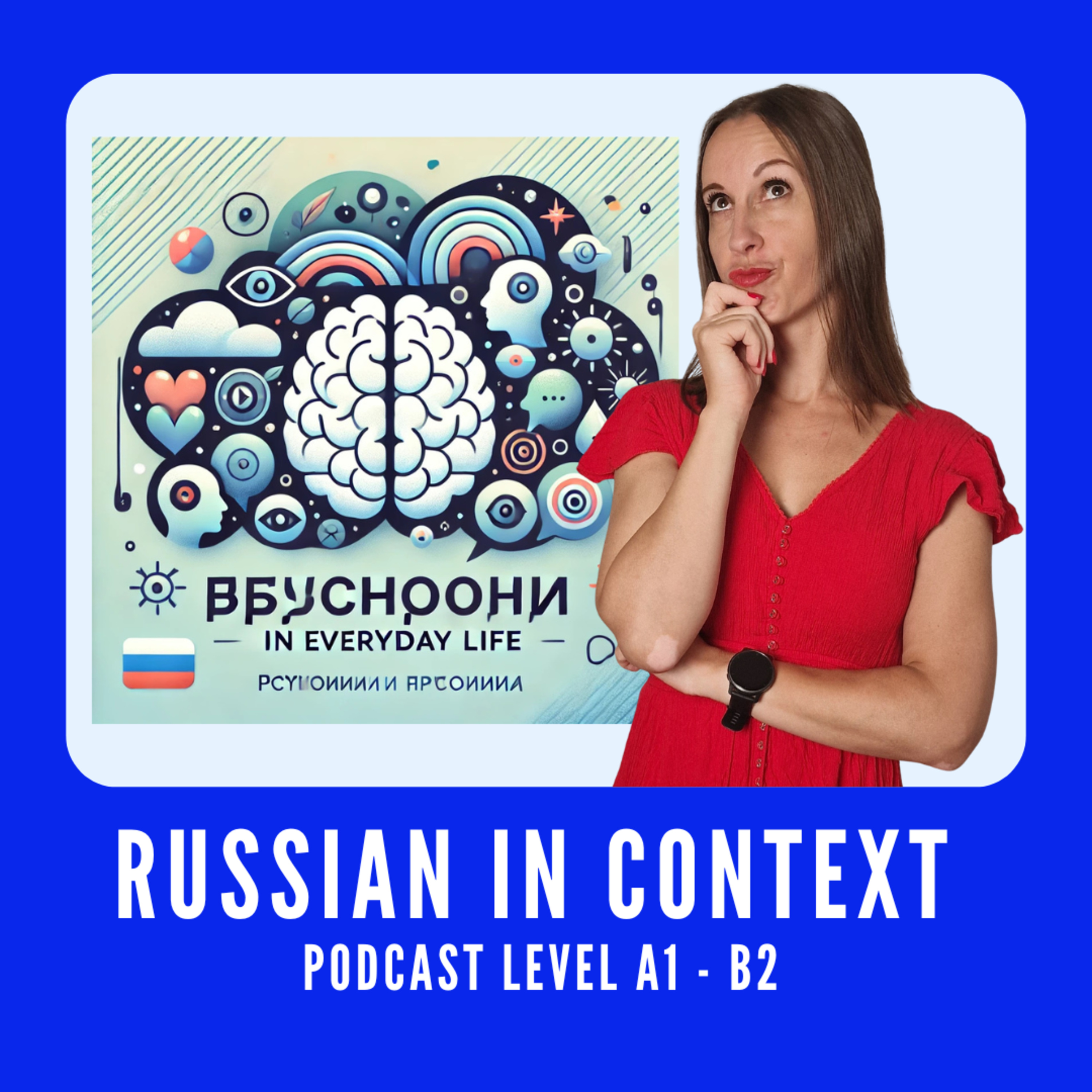 122. Comprehensive Russian Podcast: Psychology in Daily Life – Психология в повседневной жизни