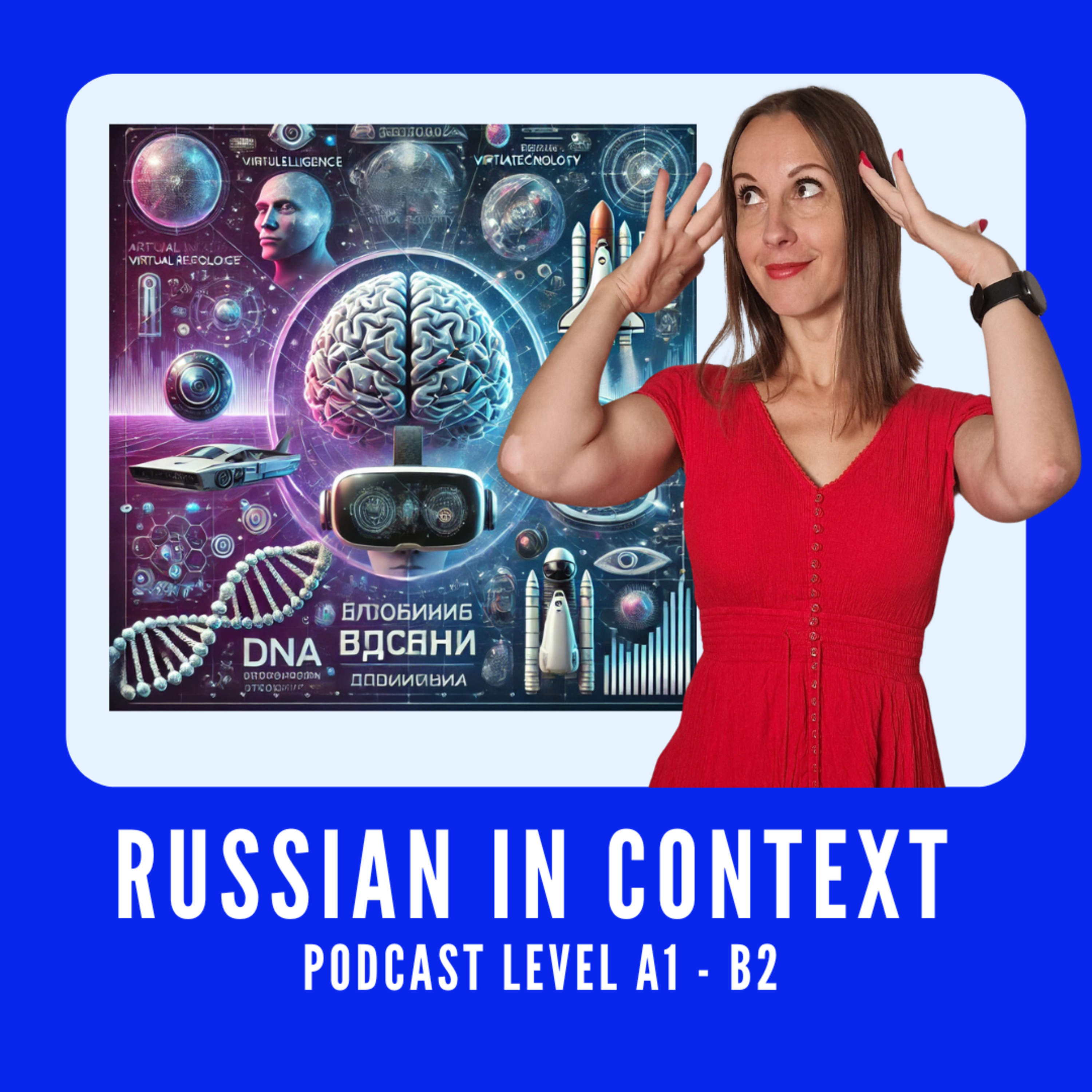 118. Advanced Russian: Learn Russian with Discoveries: Технологии будущего