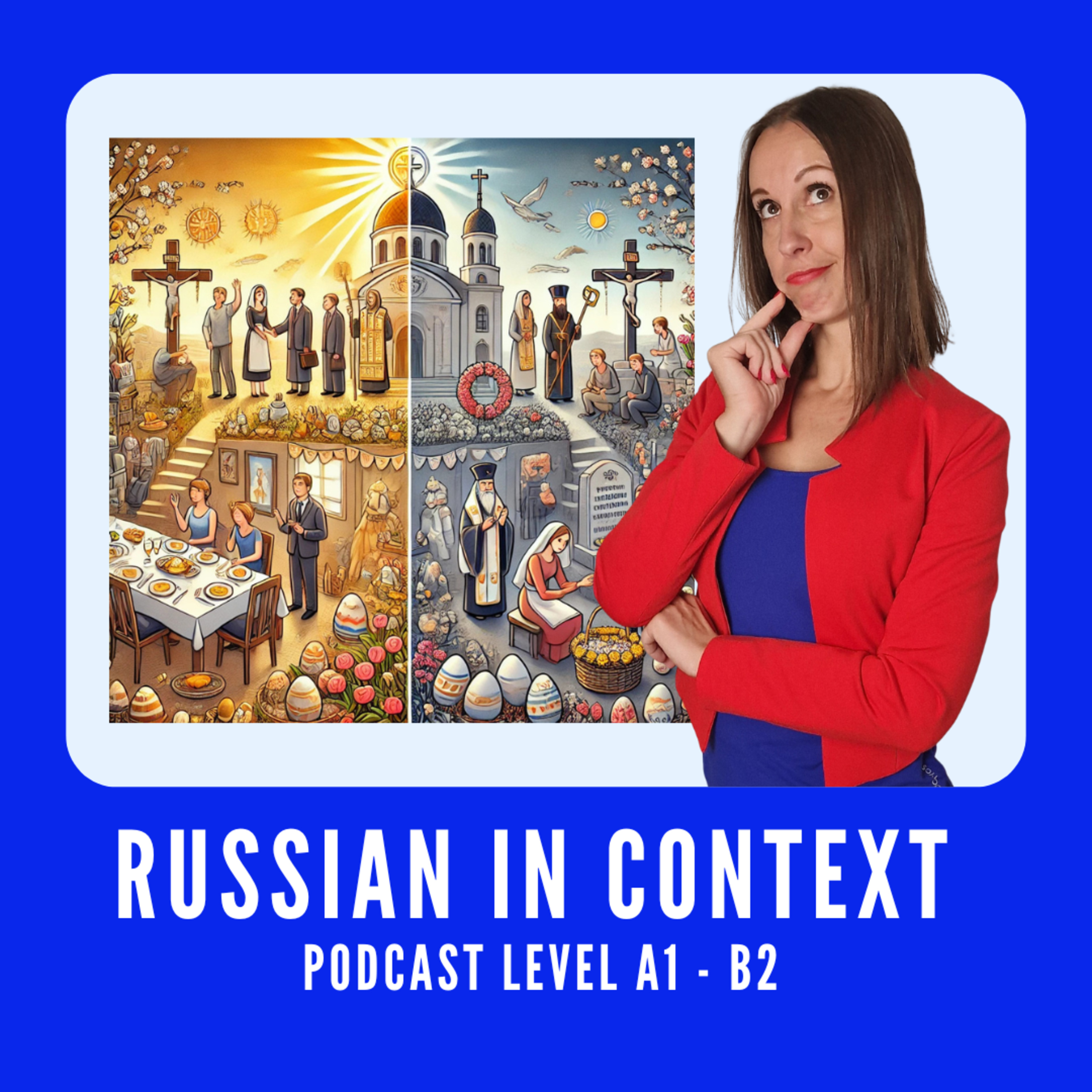 142. Comprehensive Russian Podcast: "Easter and Radonitsa: What is Allowed and What is Not"